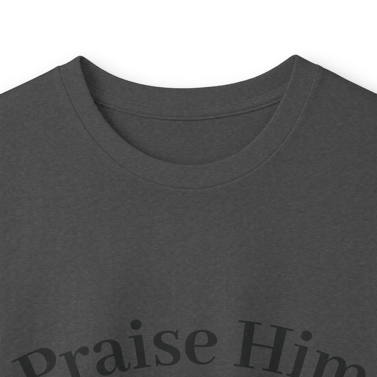 Praise Him for He is Holy — Psalm 150 Long Sleeve Tee