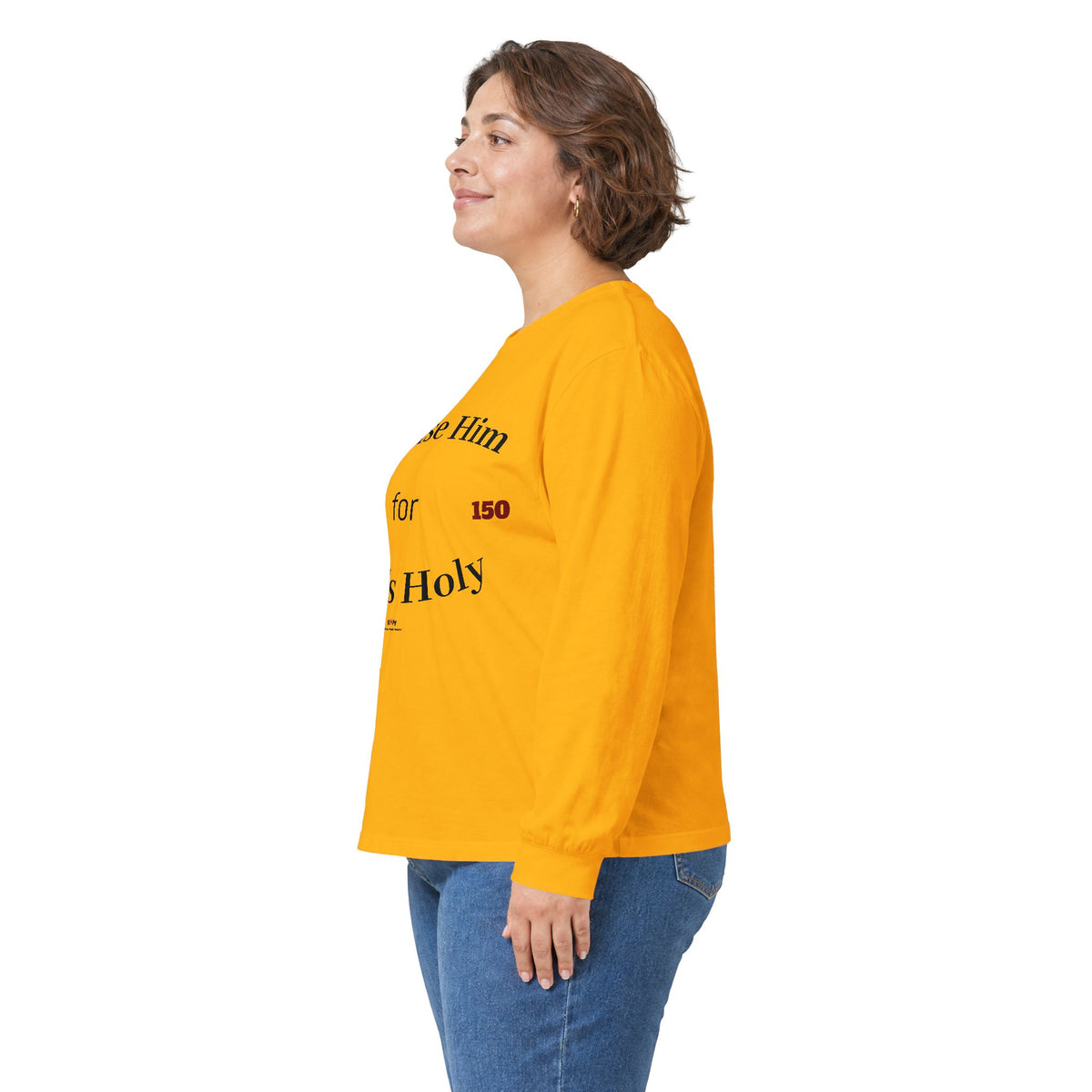 Praise Him for He is Holy — Psalm 150 Long Sleeve Tee