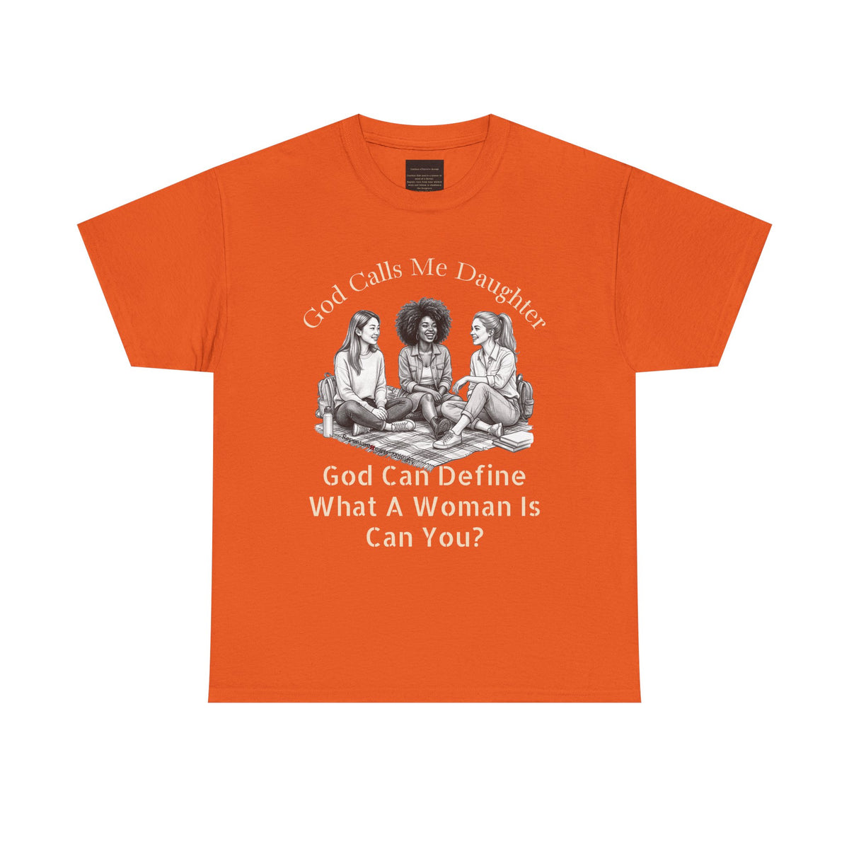 God Calls Me Daughter T-Shirt — "God Can Define What A Woman Is, Can You?" Biblical anti-woke Christian Tee