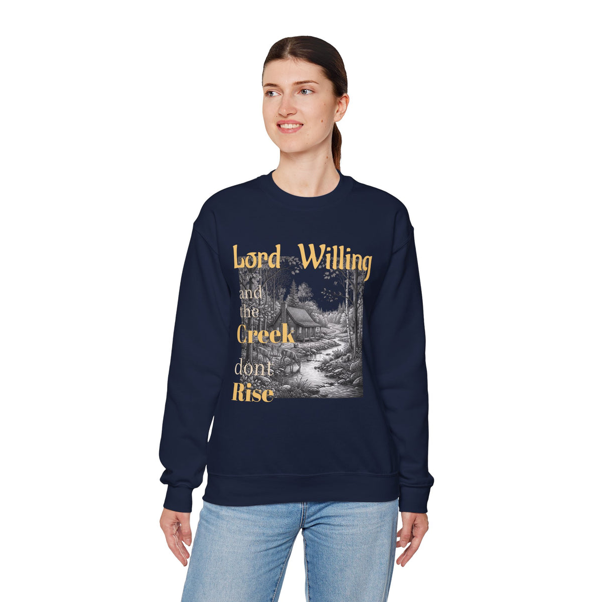 Crewneck Sweatshirt – "Lord Willing and the Creek Don't Rise" Cabin Scene