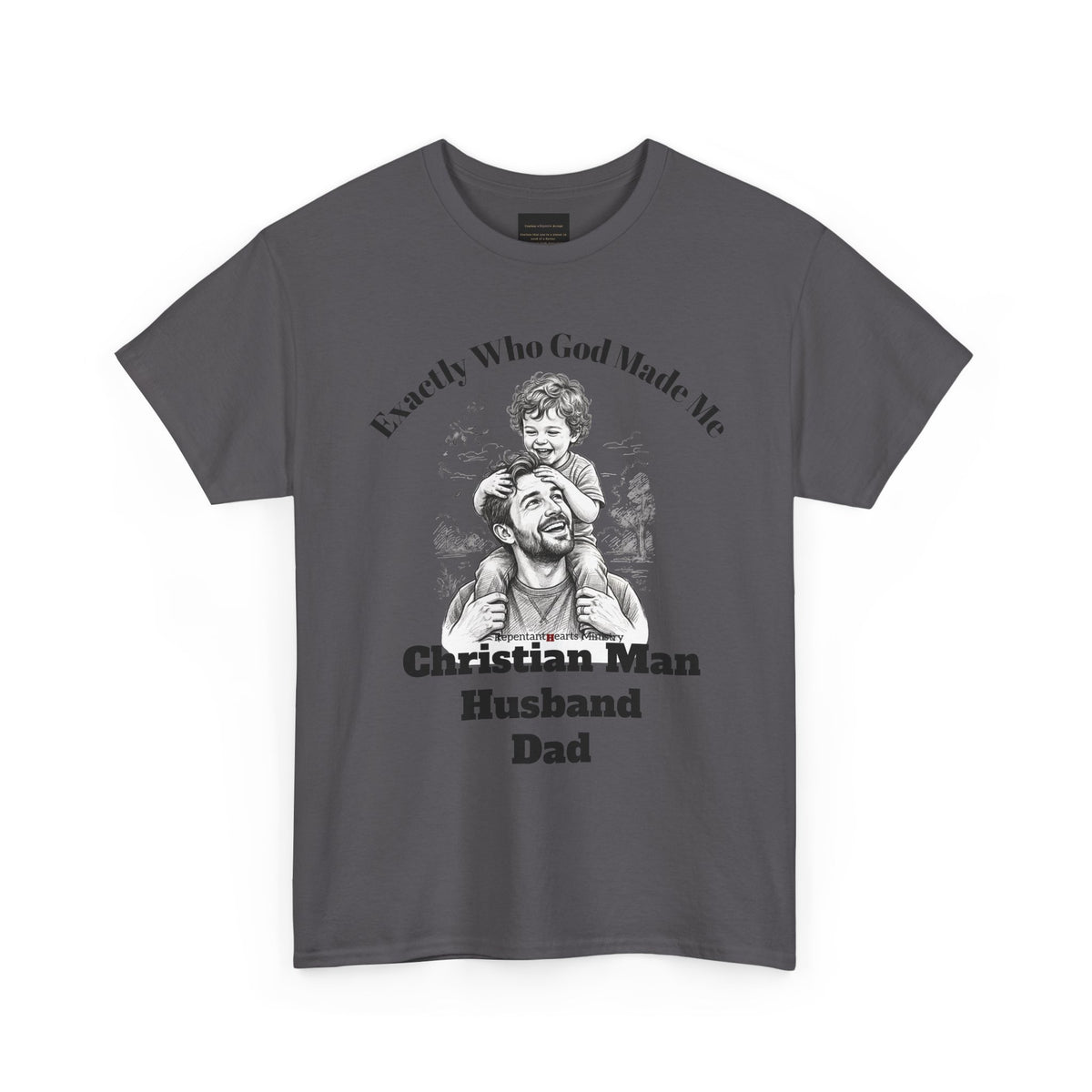 Exactly Who God Made Me T‑Shirt — Christian Man, Husband, Dad