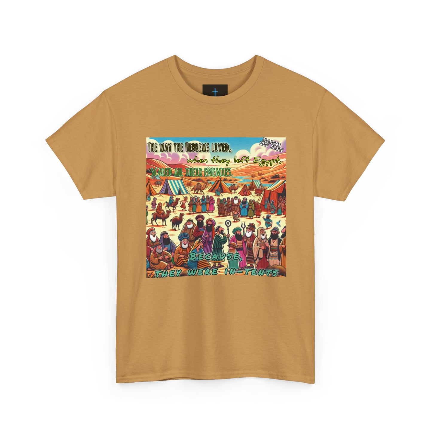 Biblical Dad Joke: Because They Were InTents- T-shirt