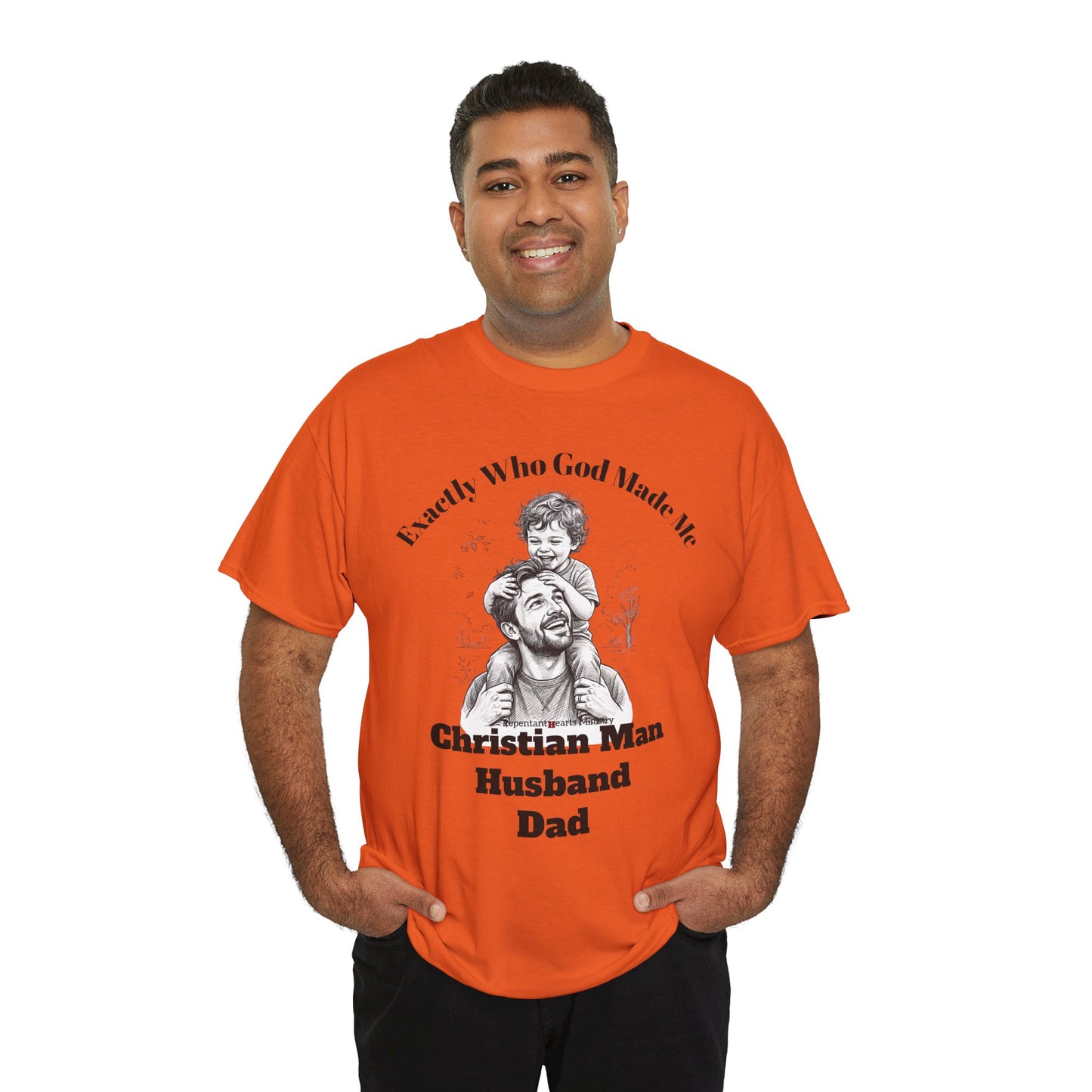 Exactly Who God Made Me T‑Shirt — Christian Man, Husband, Dad