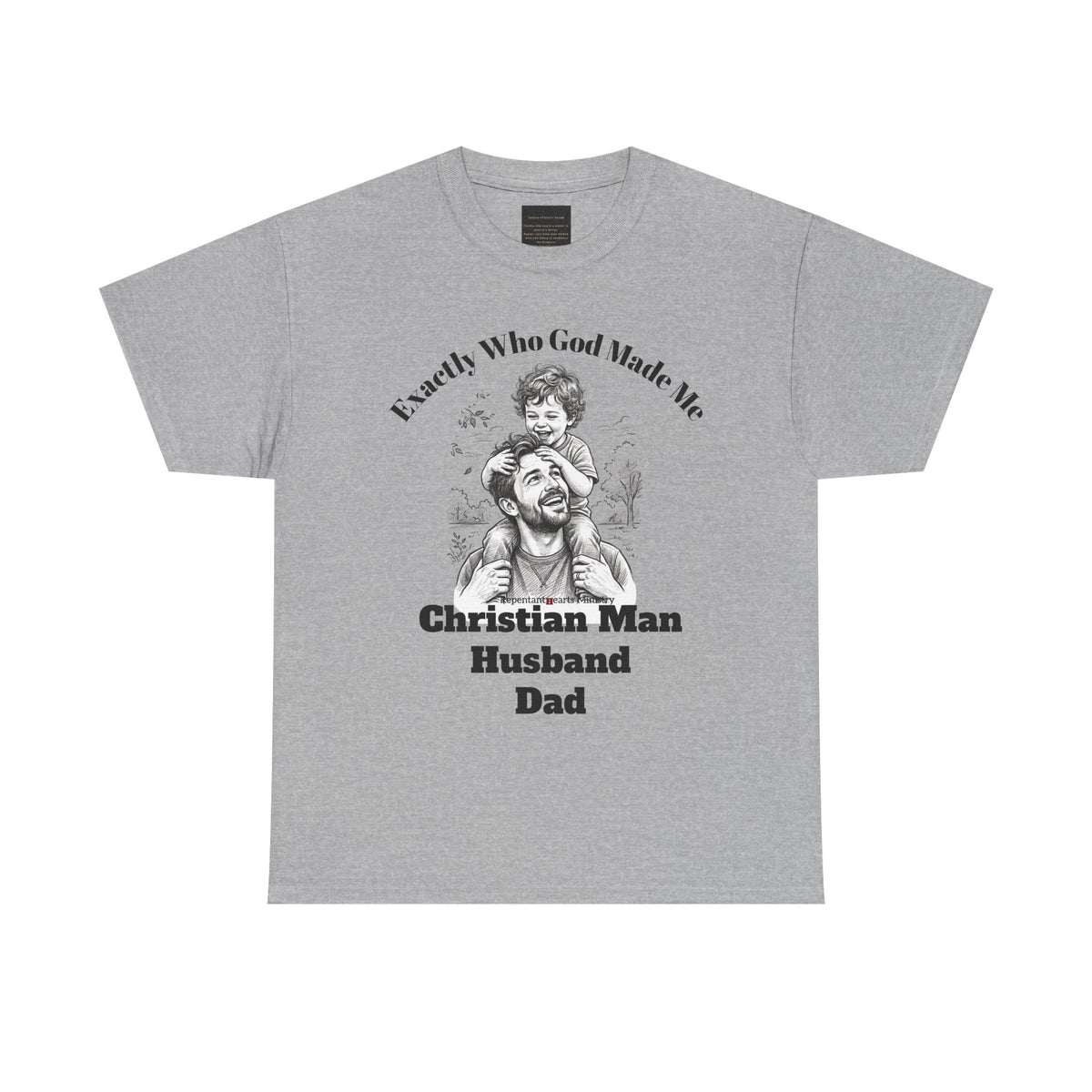 Exactly Who God Made Me T‑Shirt — Christian Man, Husband, Dad
