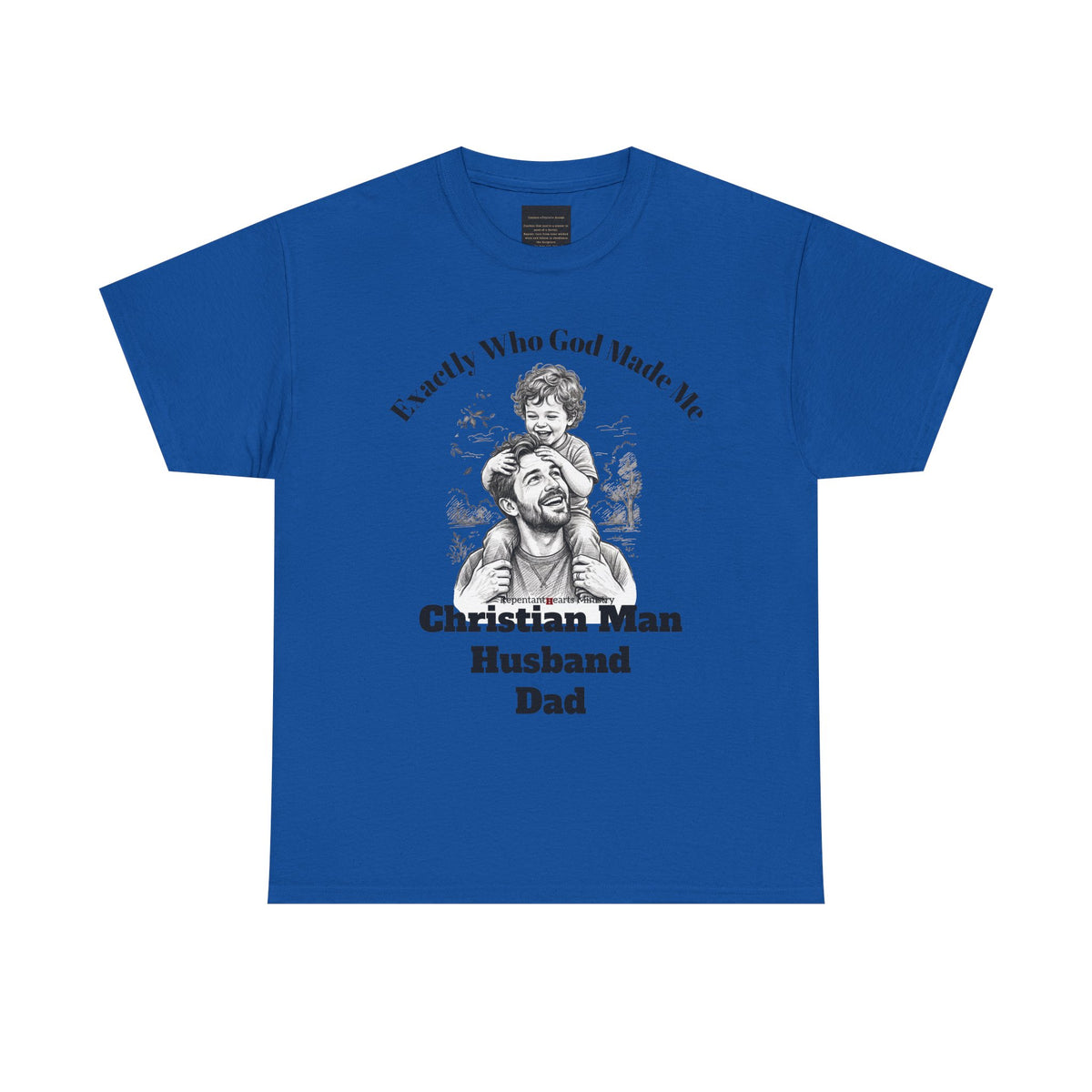Exactly Who God Made Me T‑Shirt — Christian Man, Husband, Dad