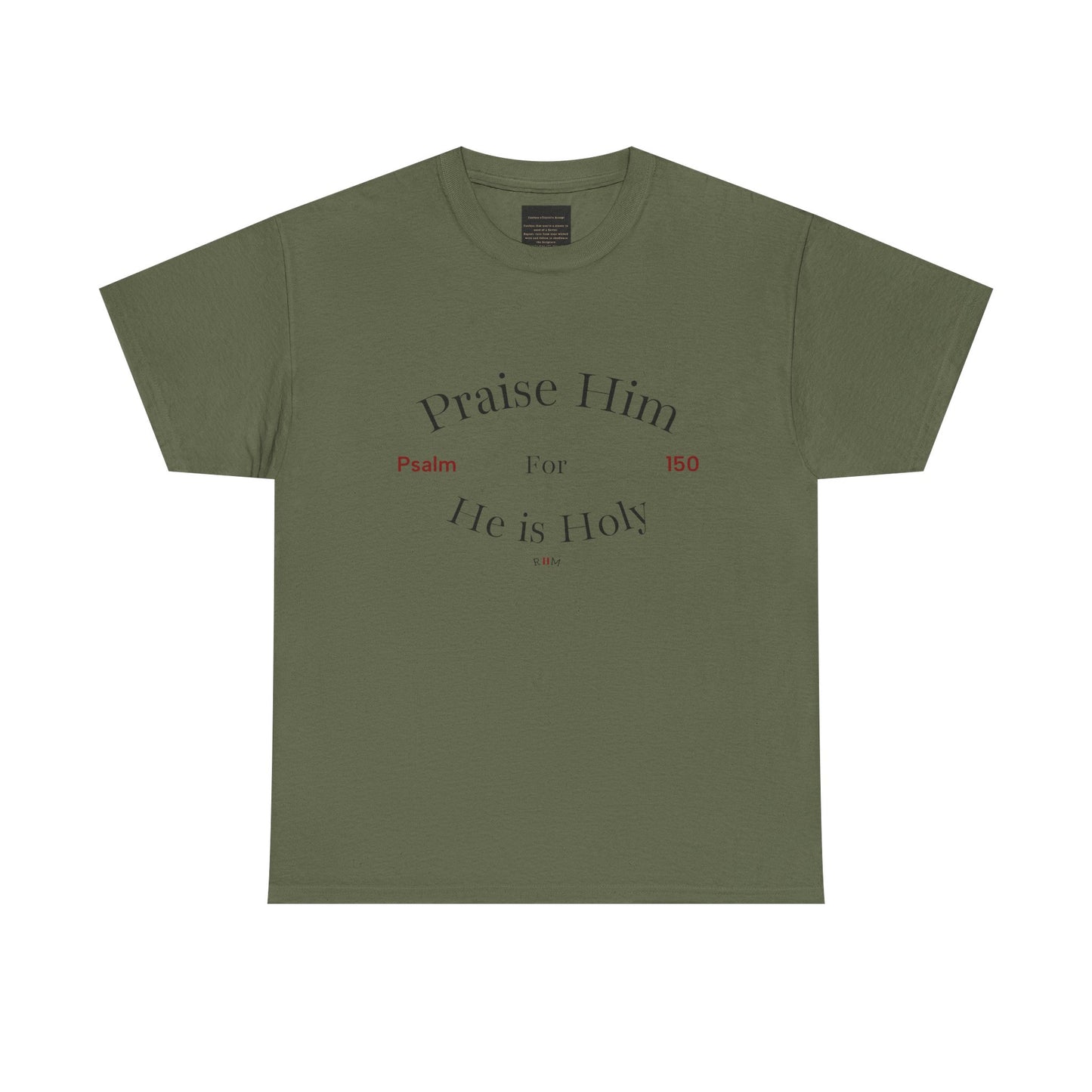 Praise Him For He is Holy — Psalm 150 T-Shirt