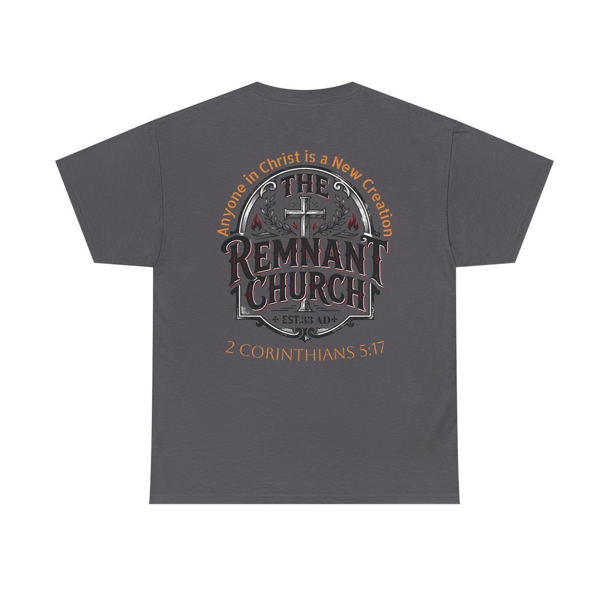 Remnant Church T-shirt — RHM (The Remnant Church, 2 Corinthians 5:17)