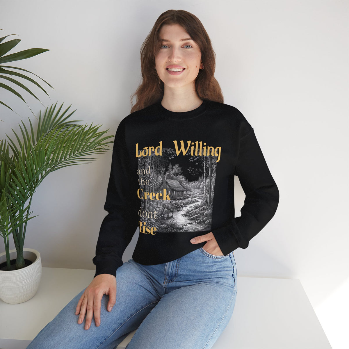 Crewneck Sweatshirt – "Lord Willing and the Creek Don't Rise" Cabin Scene