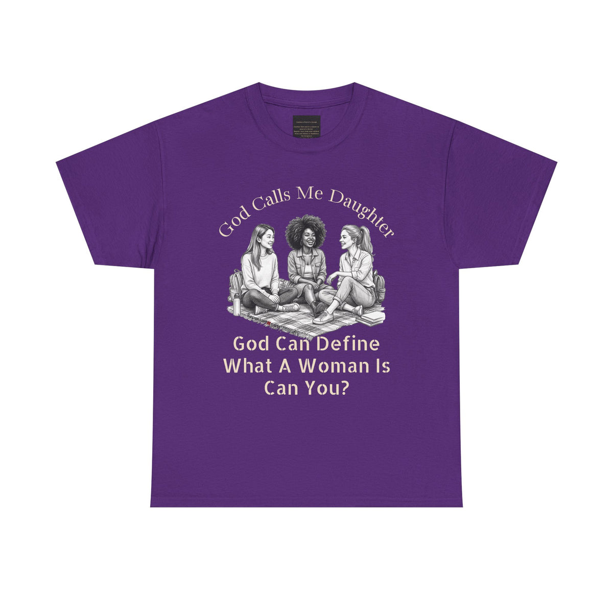 God Calls Me Daughter T-Shirt — "God Can Define What A Woman Is, Can You?" Biblical anti-woke Christian Tee
