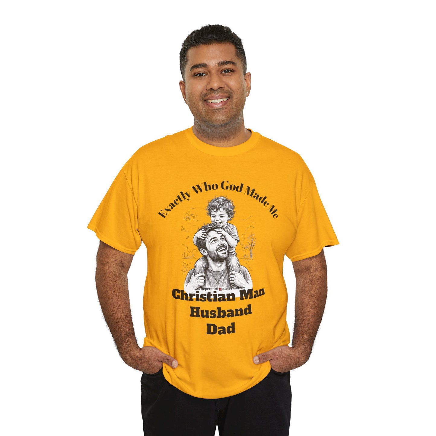 Exactly Who God Made Me T‑Shirt — Christian Man, Husband, Dad