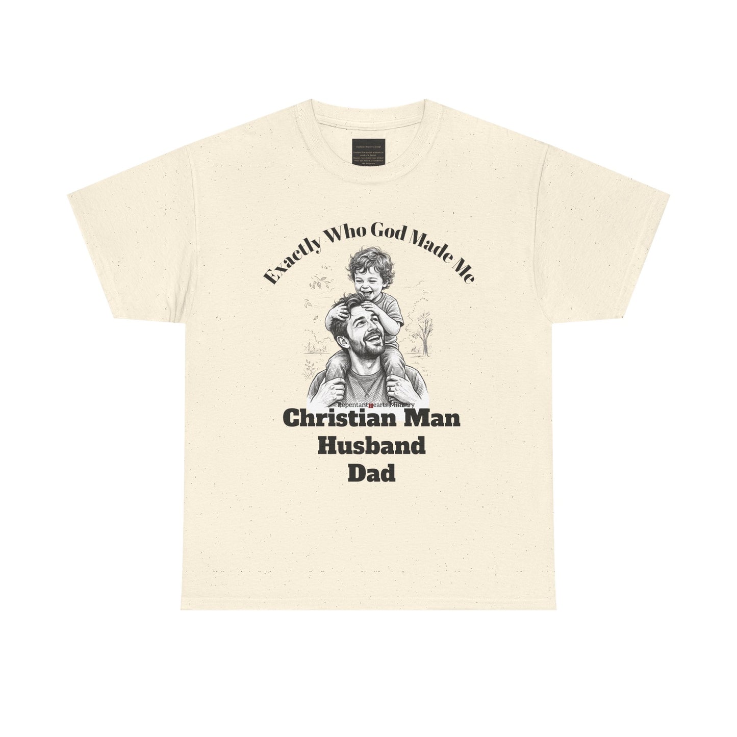 Exactly Who God Made Me T‑Shirt — Christian Man, Husband, Dad