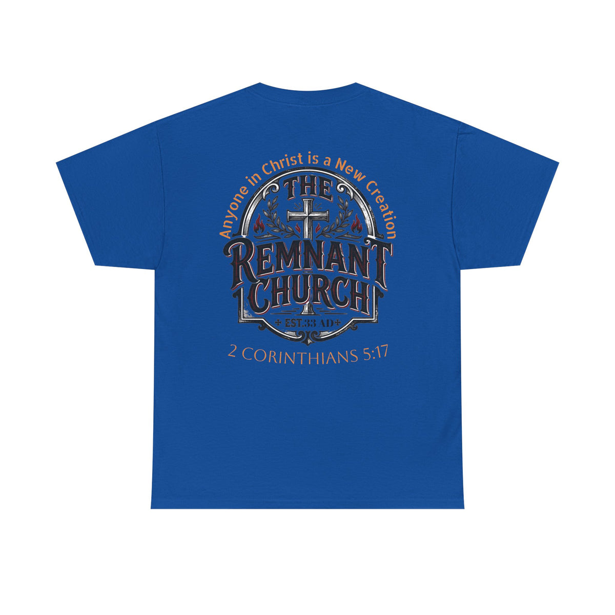 Remnant Church T-shirt — RHM (The Remnant Church, 2 Corinthians 5:17)
