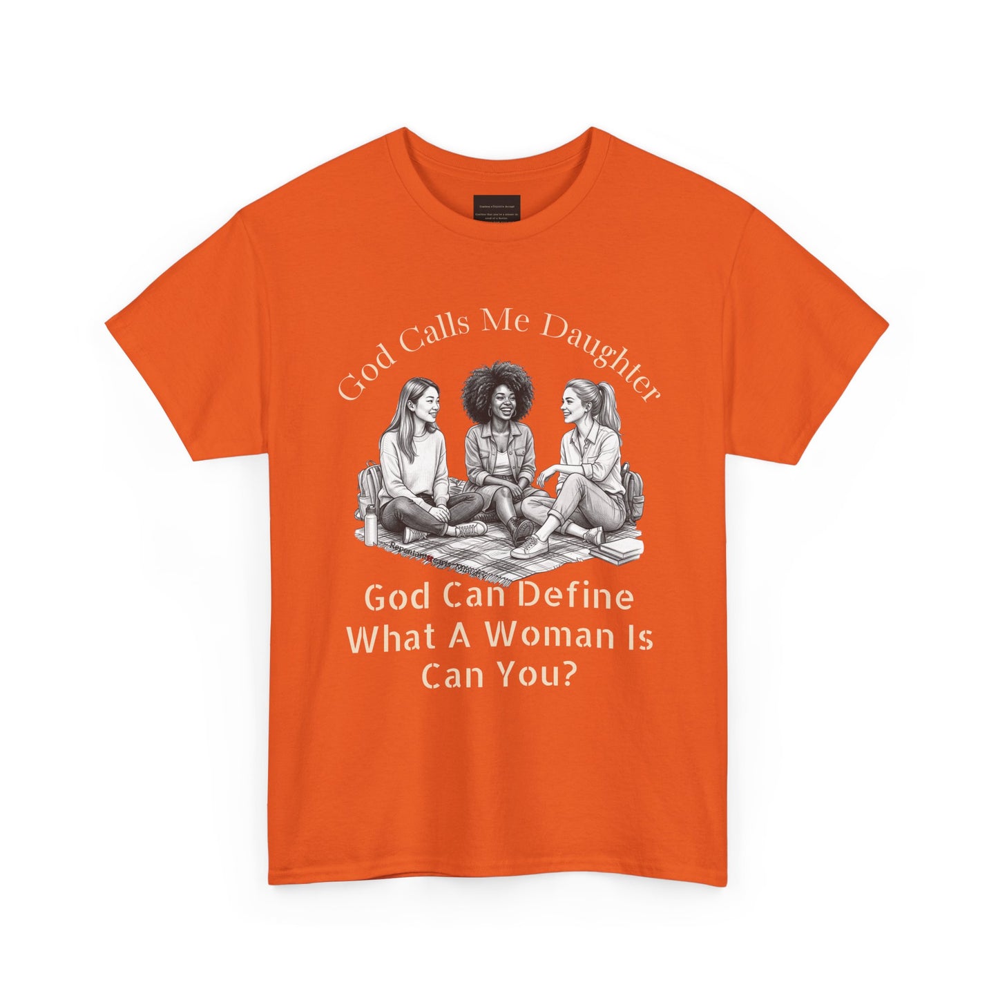 God Calls Me Daughter T-Shirt — "God Can Define What A Woman Is, Can You?" Biblical anti-woke Christian Tee