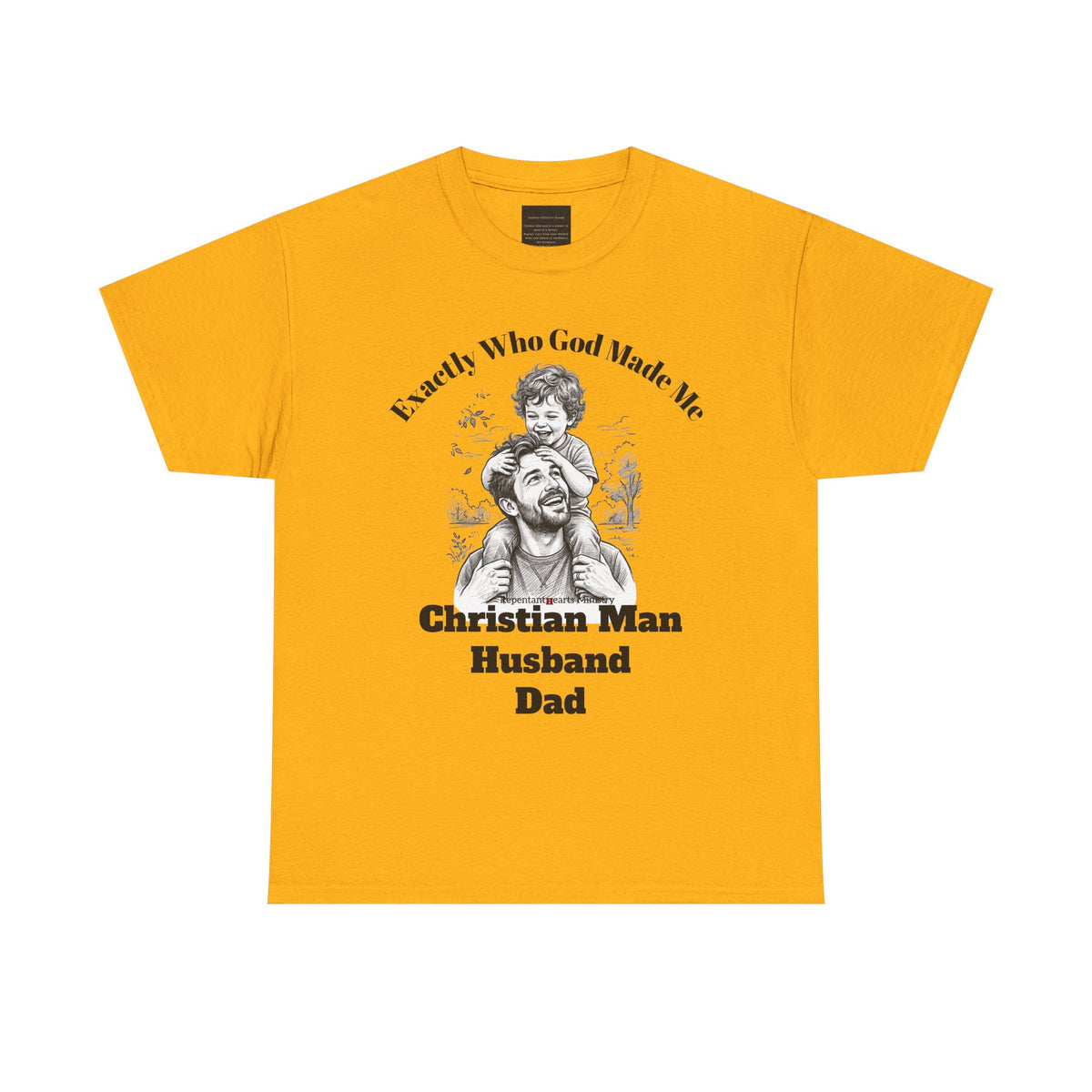 Exactly Who God Made Me T‑Shirt — Christian Man, Husband, Dad