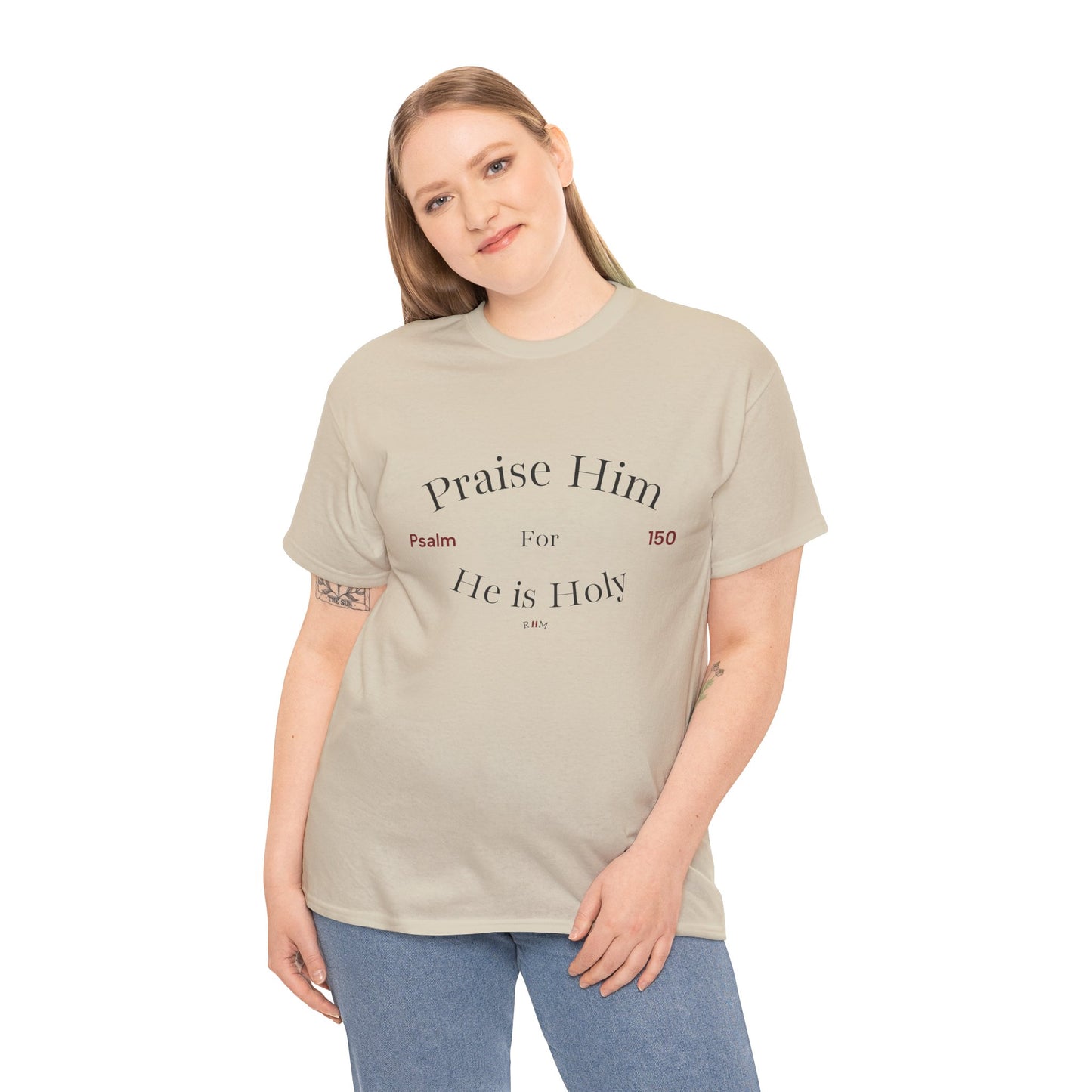 Praise Him For He is Holy — Psalm 150 T-Shirt