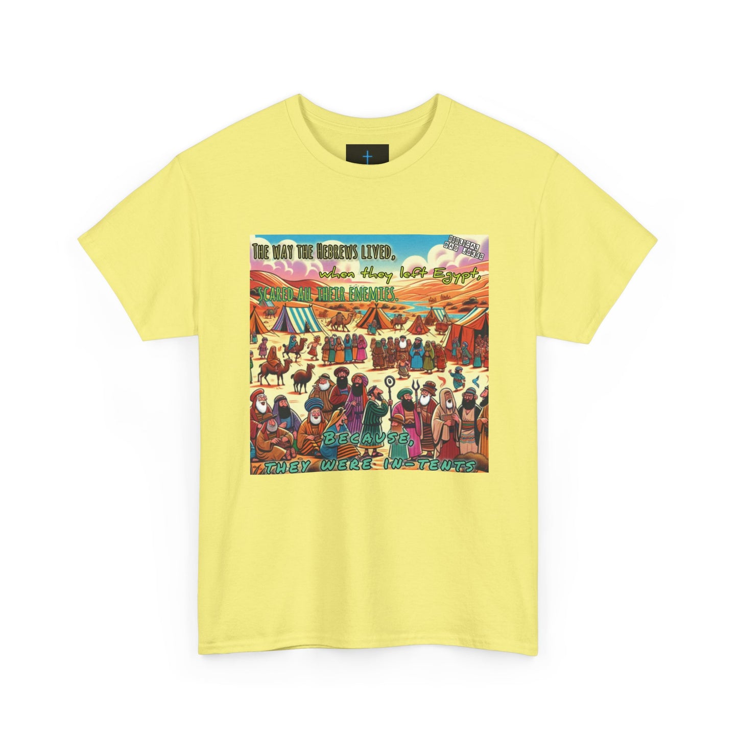 Biblical Dad Joke: Because They Were InTents- T-shirt