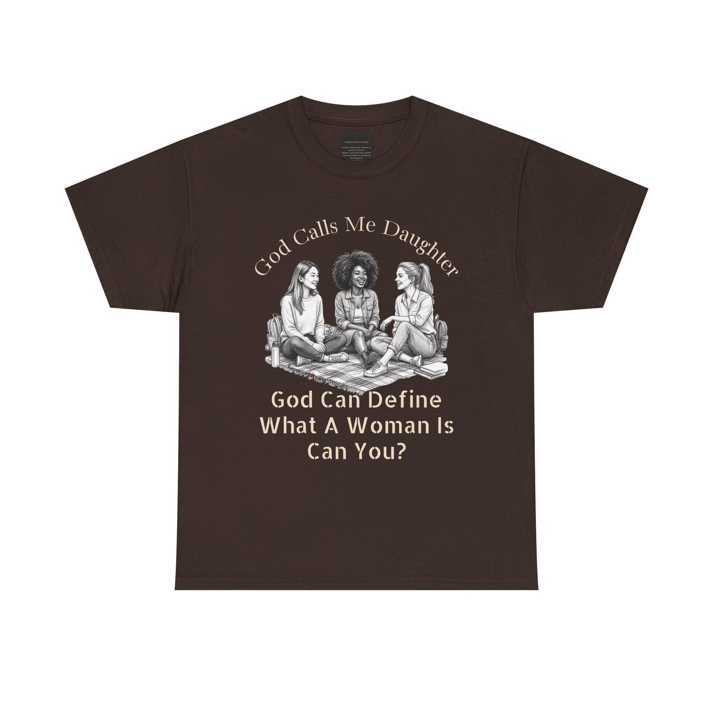 God Calls Me Daughter T-Shirt — "God Can Define What A Woman Is, Can You?" Biblical anti-woke Christian Tee