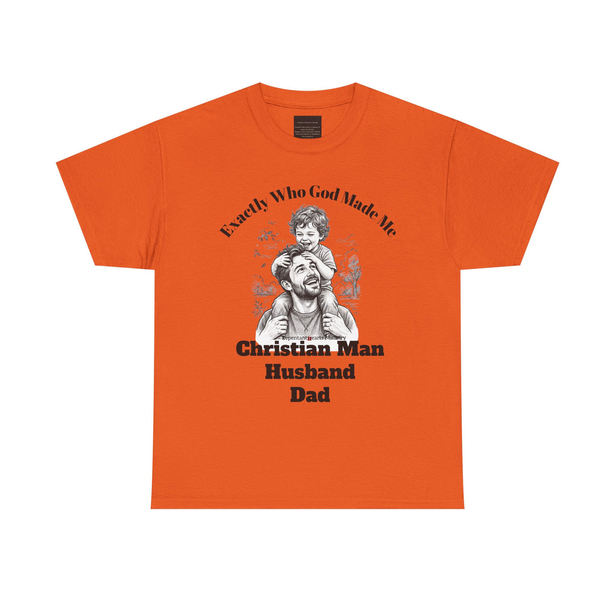 Exactly Who God Made Me T‑Shirt — Christian Man, Husband, Dad