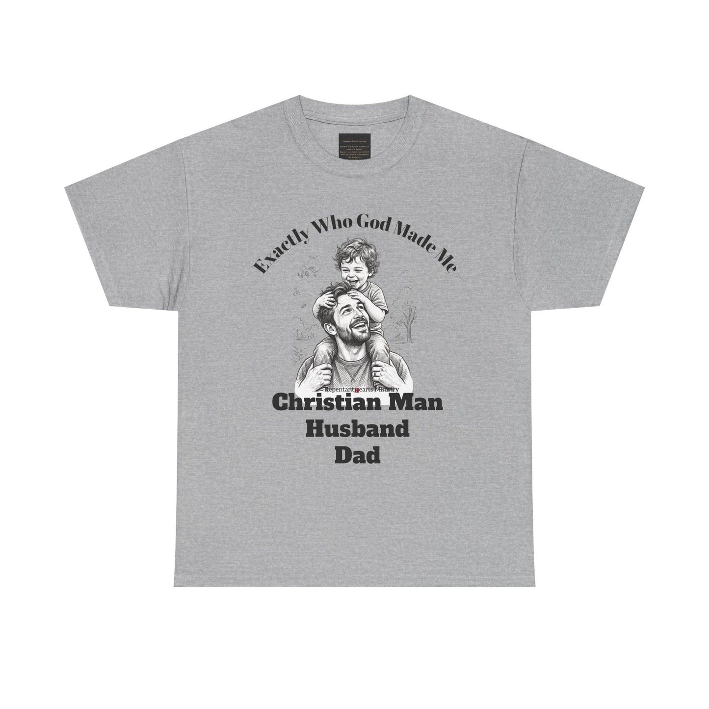 Exactly Who God Made Me T‑Shirt — Christian Man, Husband, Dad