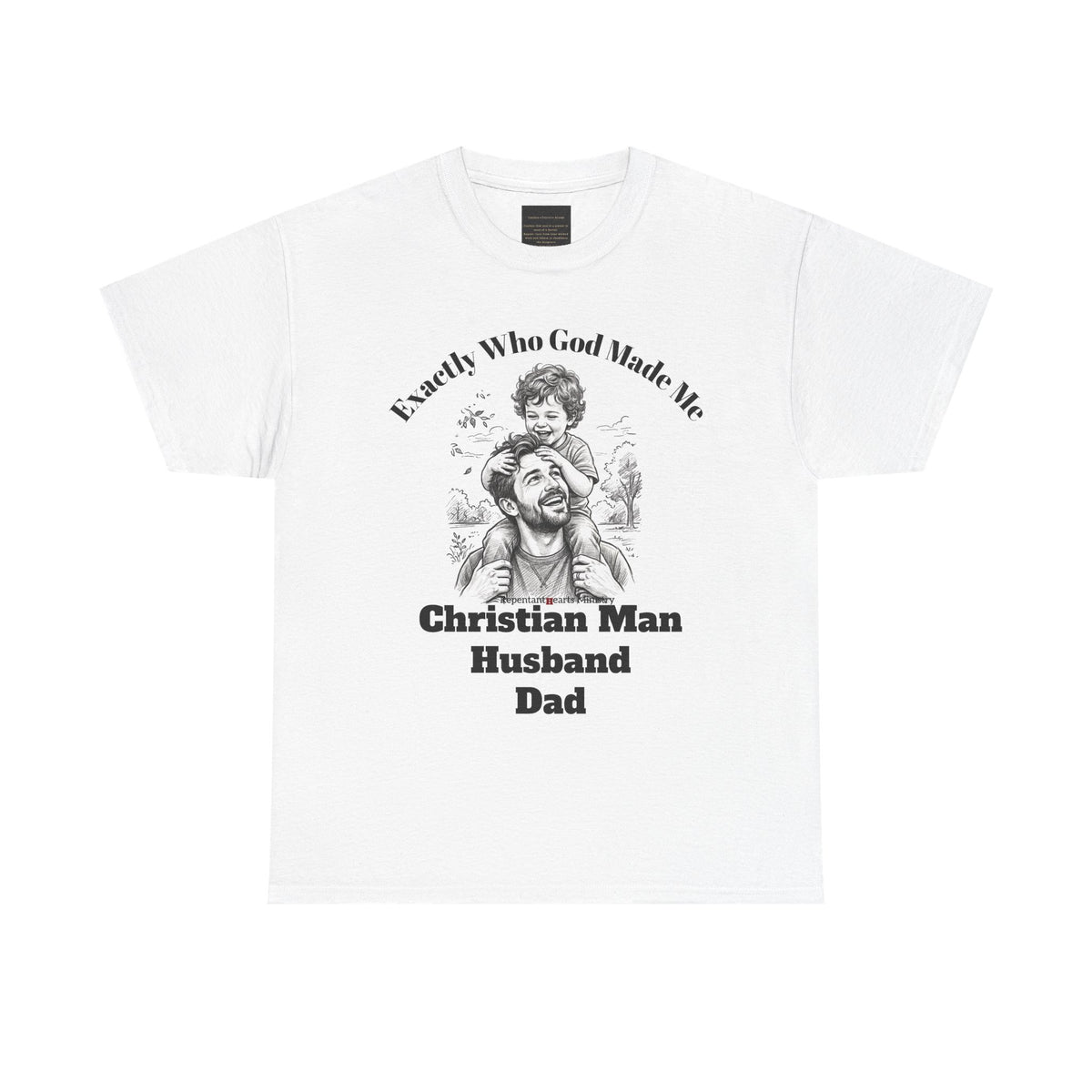 Exactly Who God Made Me T‑Shirt — Christian Man, Husband, Dad