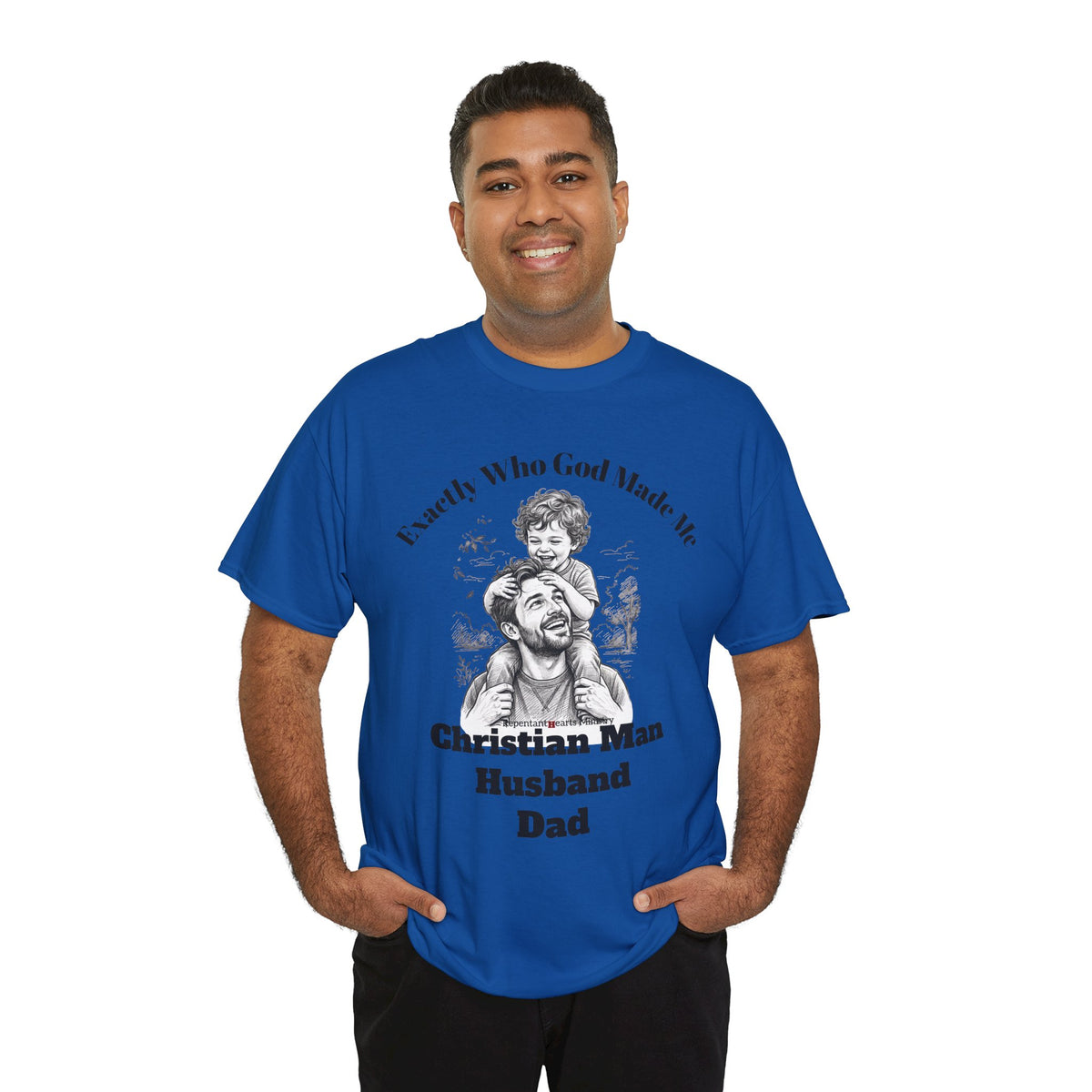 Exactly Who God Made Me T‑Shirt — Christian Man, Husband, Dad