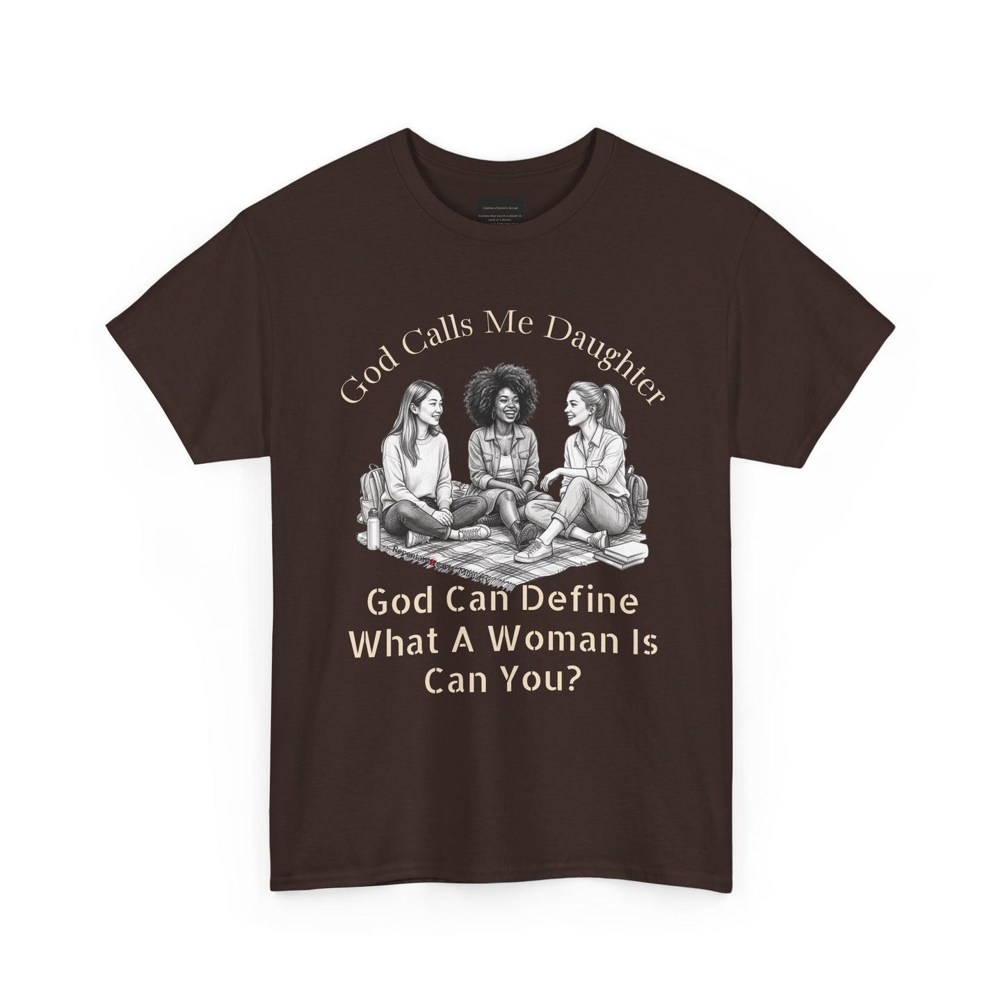God Calls Me Daughter T-Shirt — "God Can Define What A Woman Is, Can You?" Biblical anti-woke Christian Tee