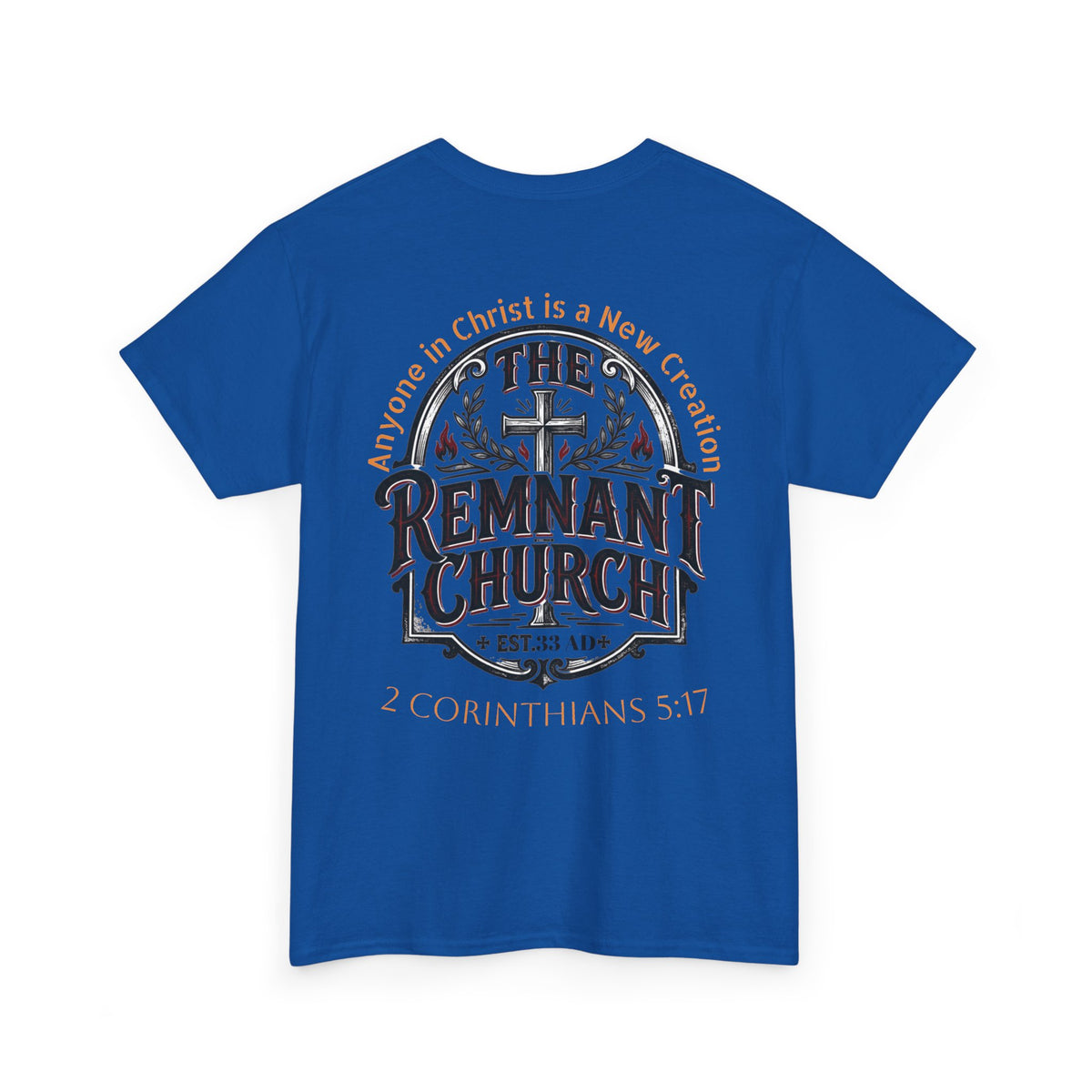 Remnant Church T-shirt — RHM (The Remnant Church, 2 Corinthians 5:17)