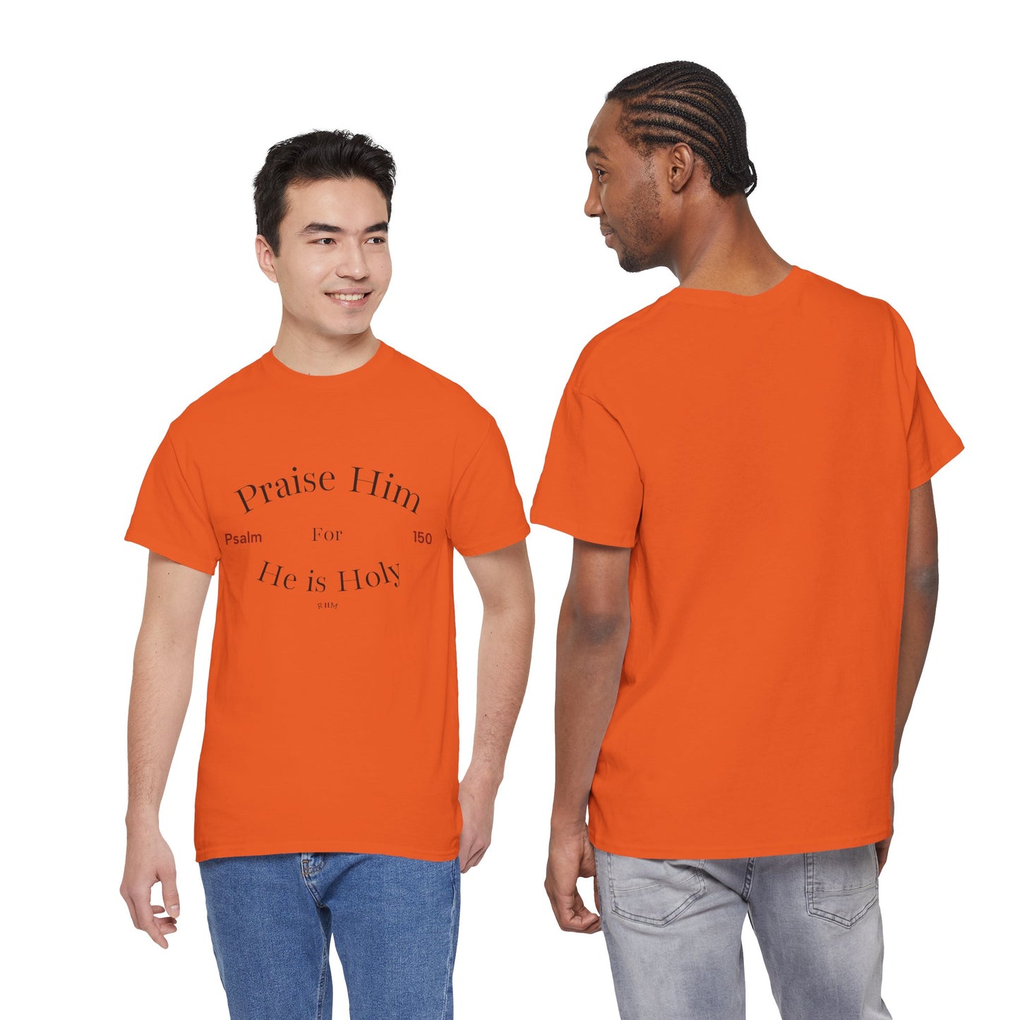 Praise Him For He is Holy — Psalm 150 T-Shirt
