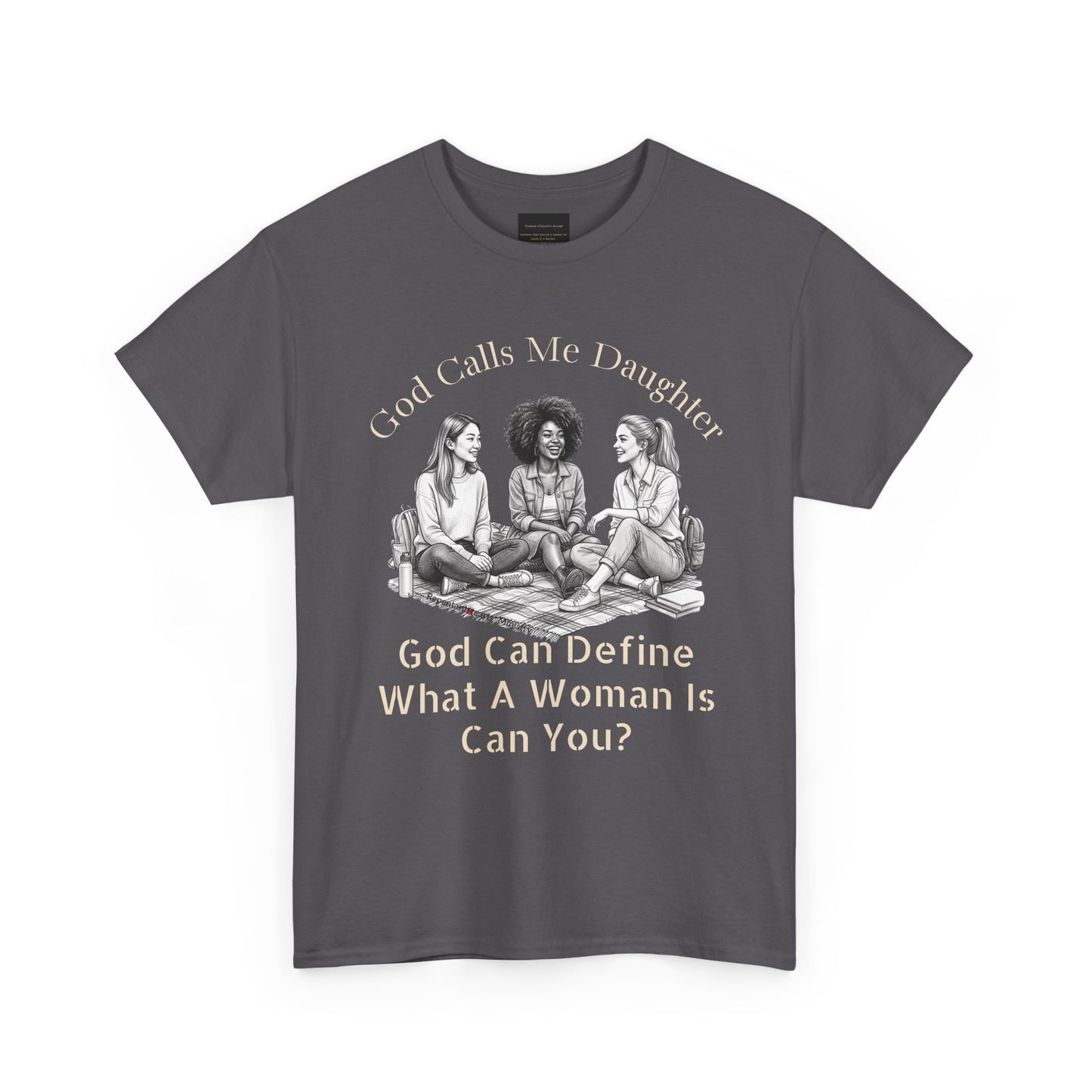 God Calls Me Daughter T-Shirt — "God Can Define What A Woman Is, Can You?" Biblical anti-woke Christian Tee