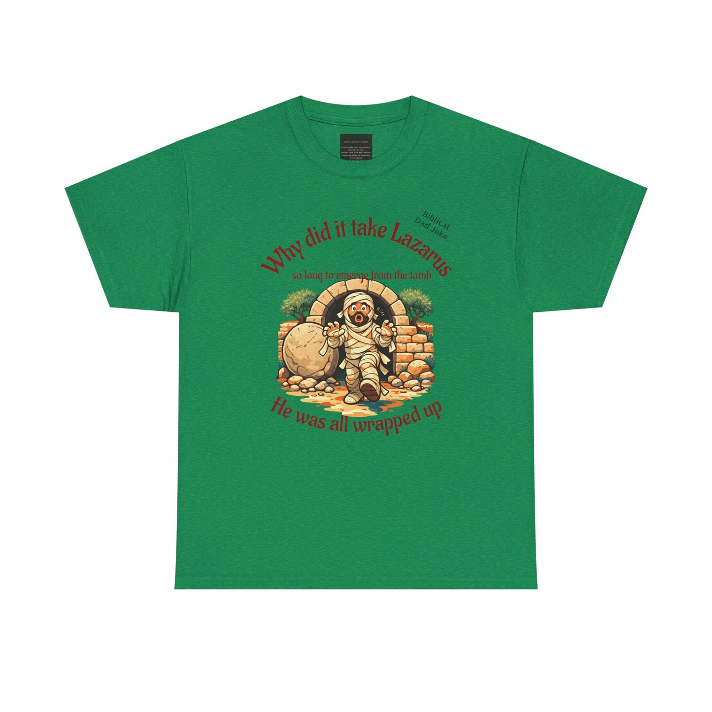 Biblical Dad Joke: Lazarus called from the tomb- T-shirt