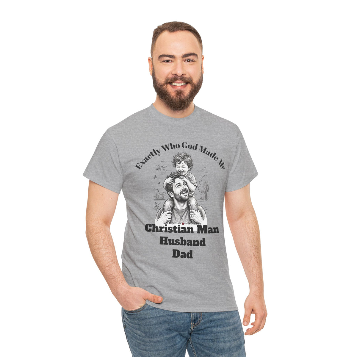 Exactly Who God Made Me T‑Shirt — Christian Man, Husband, Dad