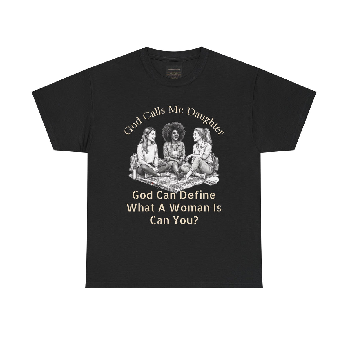 God Calls Me Daughter T-Shirt — "God Can Define What A Woman Is, Can You?" Biblical anti-woke Christian Tee