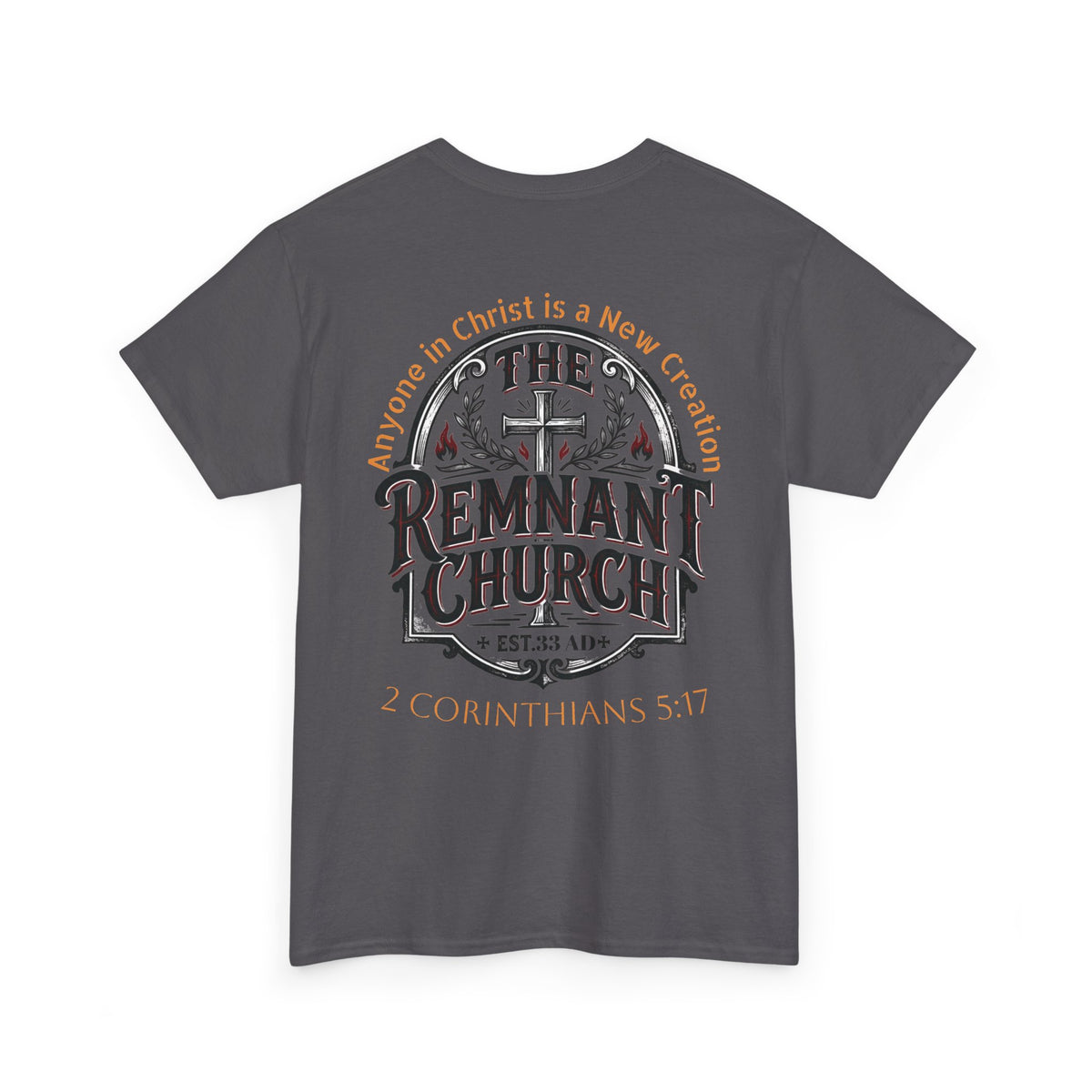Remnant Church T-shirt — RHM (The Remnant Church, 2 Corinthians 5:17)