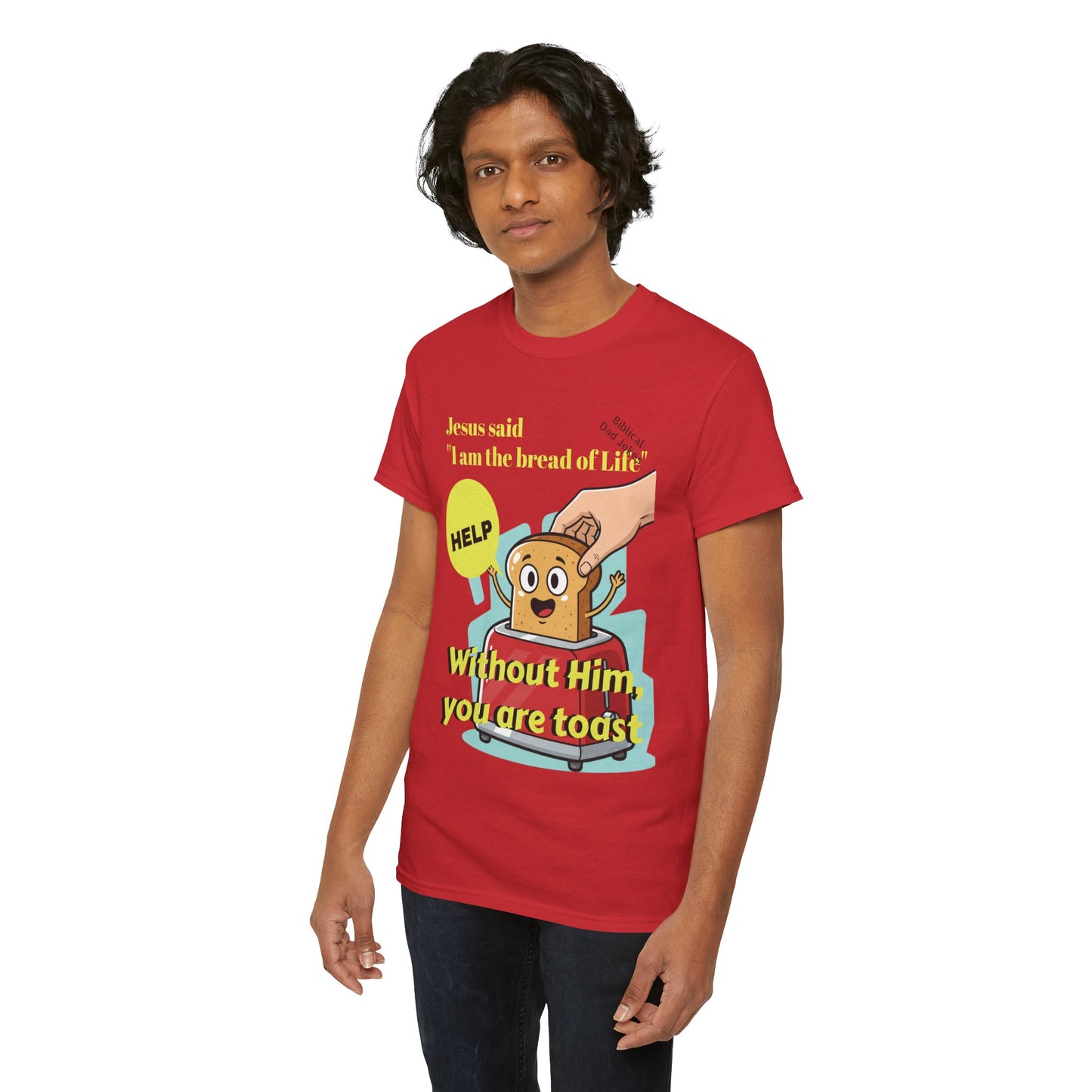 Biblical Dad Joke: I am the Bread of Life- T-Shirt