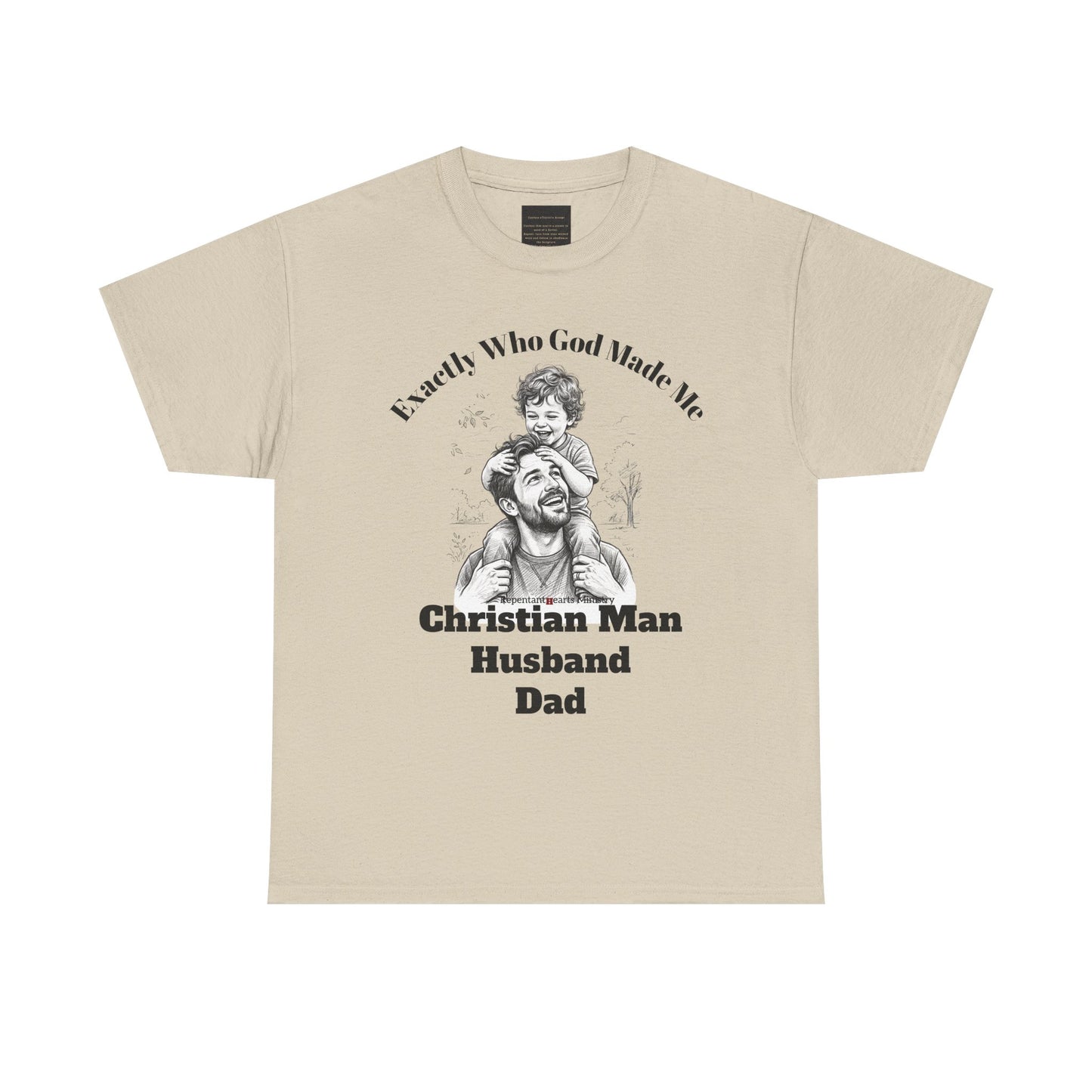 Exactly Who God Made Me T‑Shirt — Christian Man, Husband, Dad
