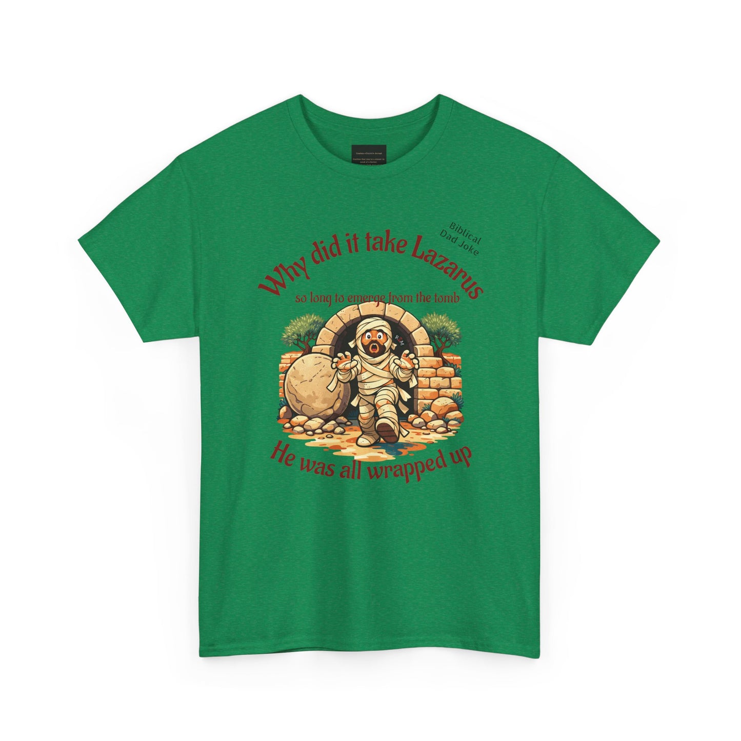 Biblical Dad Joke: Lazarus called from the tomb- T-shirt
