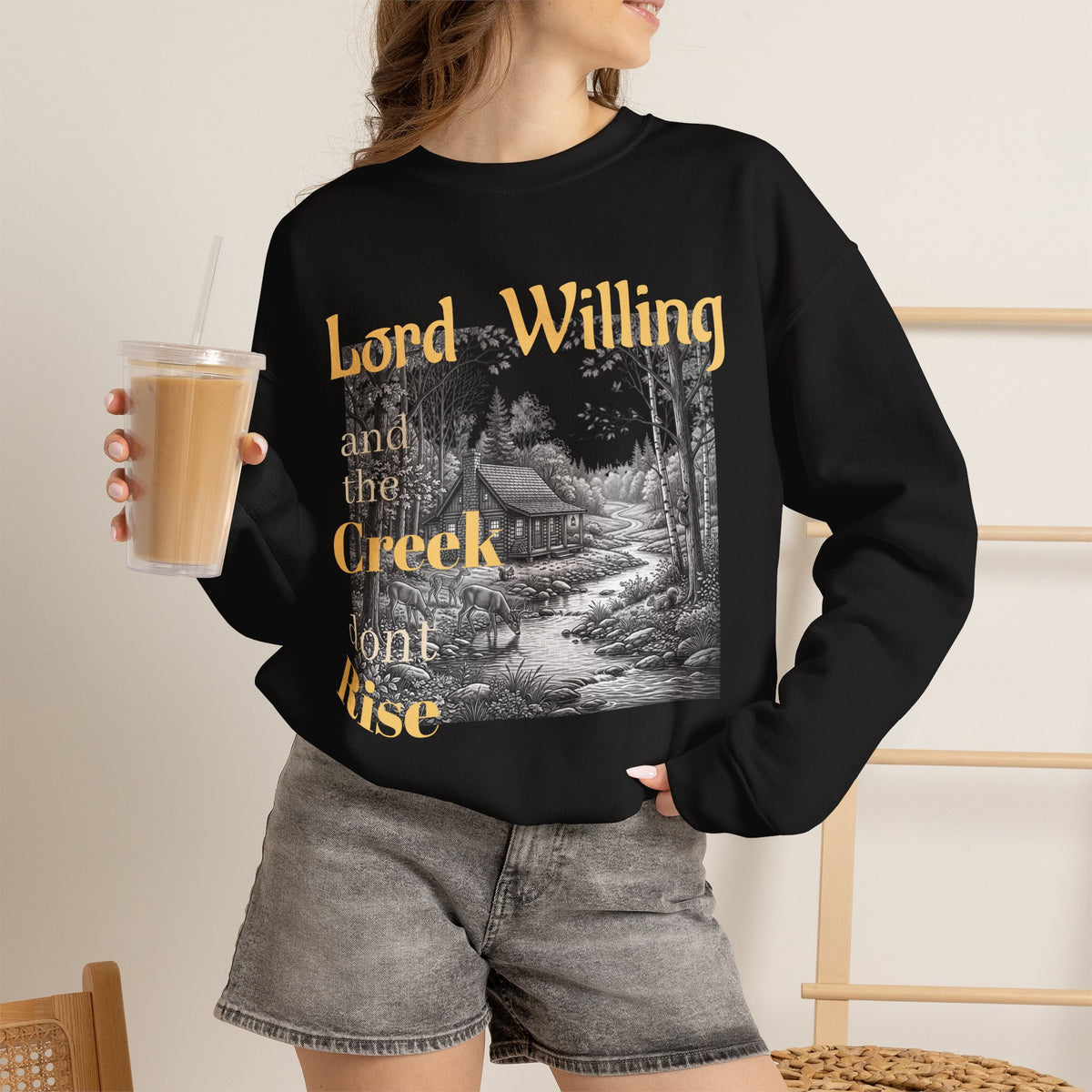 Crewneck Sweatshirt – "Lord Willing and the Creek Don't Rise" Cabin Scene
