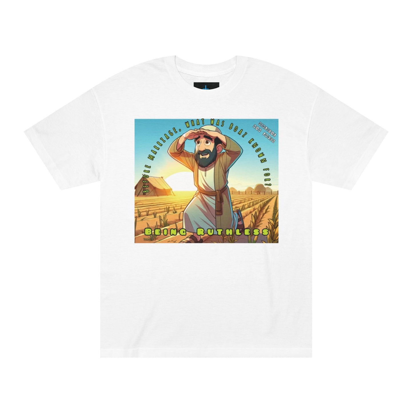 Biblical Dad Joke: Ruthless Humor- T-shirt