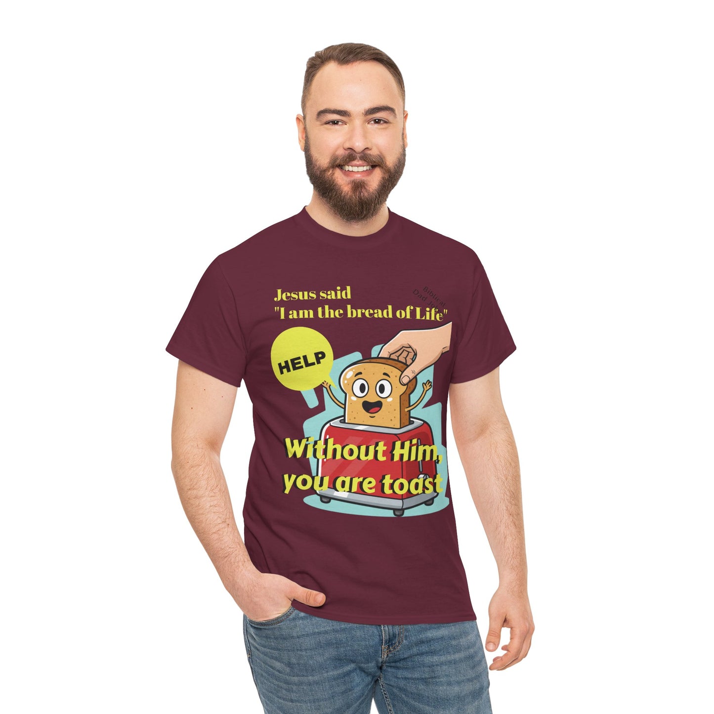 Biblical Dad Joke: I am the Bread of Life- T-Shirt