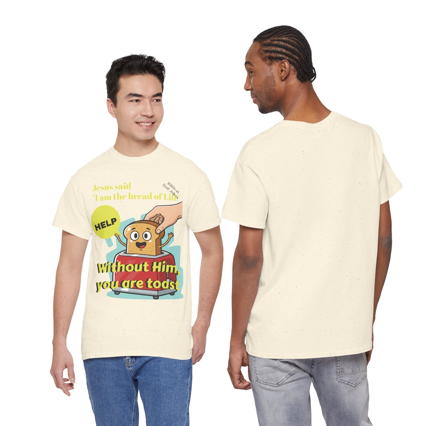 Biblical Dad Joke: I am the Bread of Life- T-Shirt
