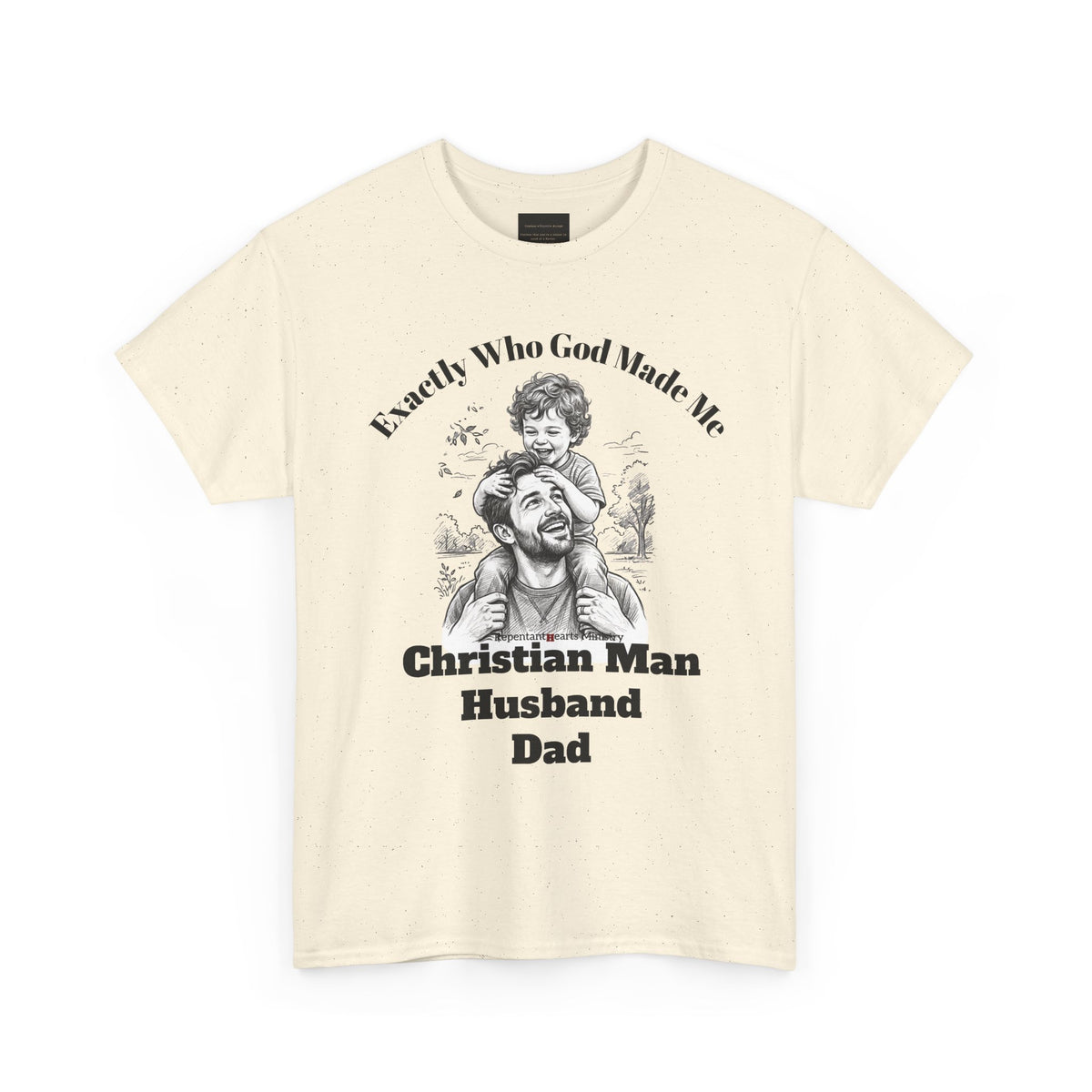 Exactly Who God Made Me T‑Shirt — Christian Man, Husband, Dad