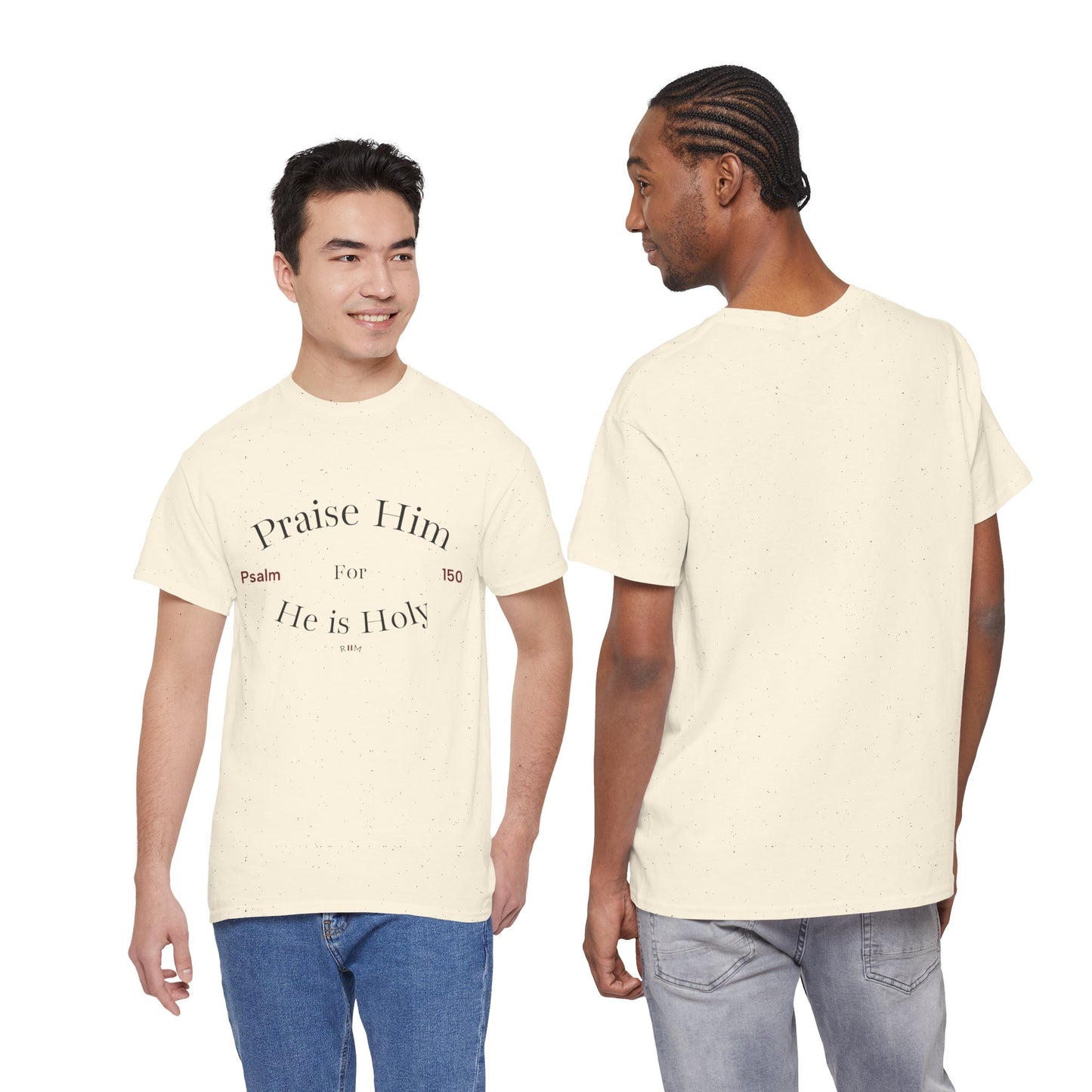Praise Him For He is Holy — Psalm 150 T-Shirt
