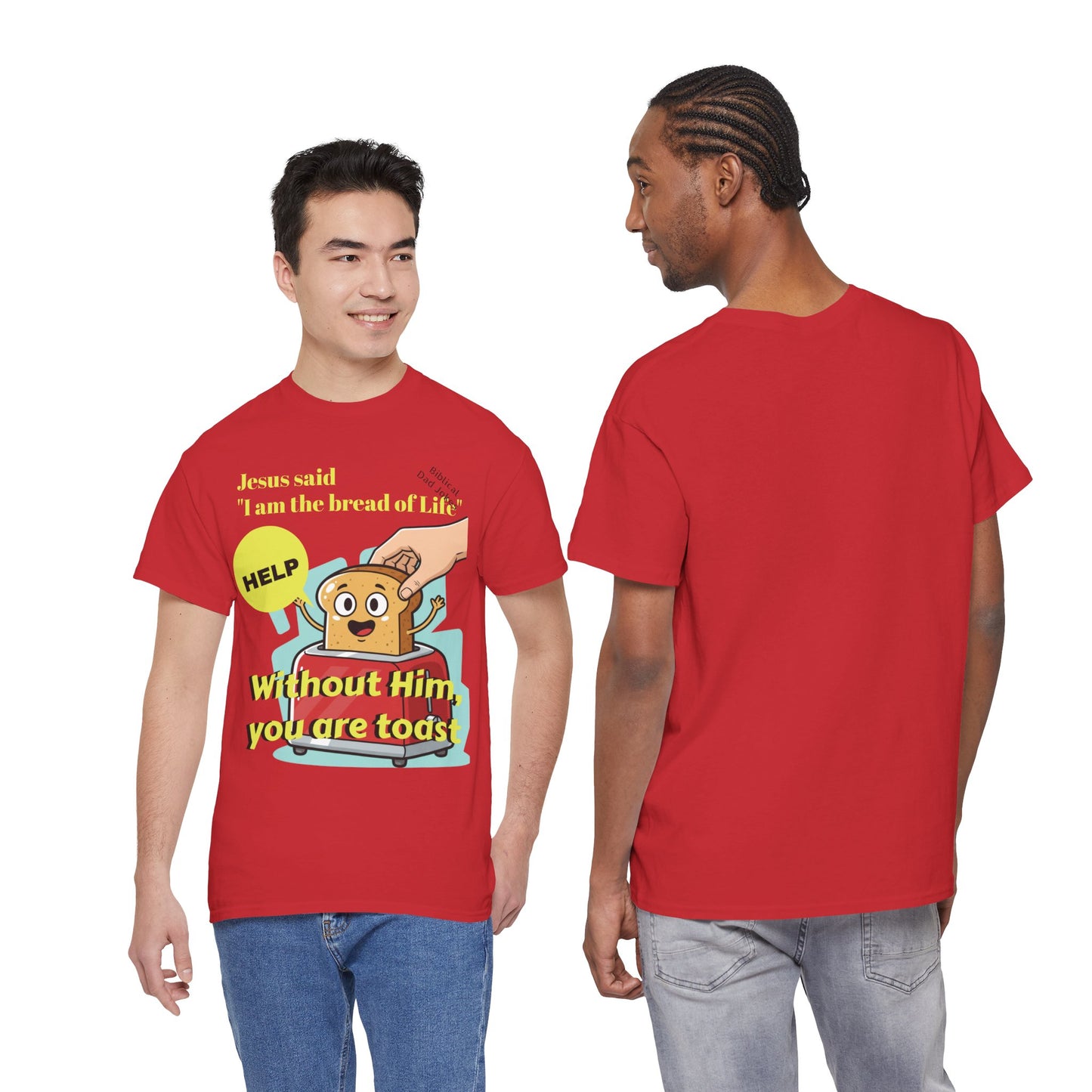 Biblical Dad Joke: I am the Bread of Life- T-Shirt