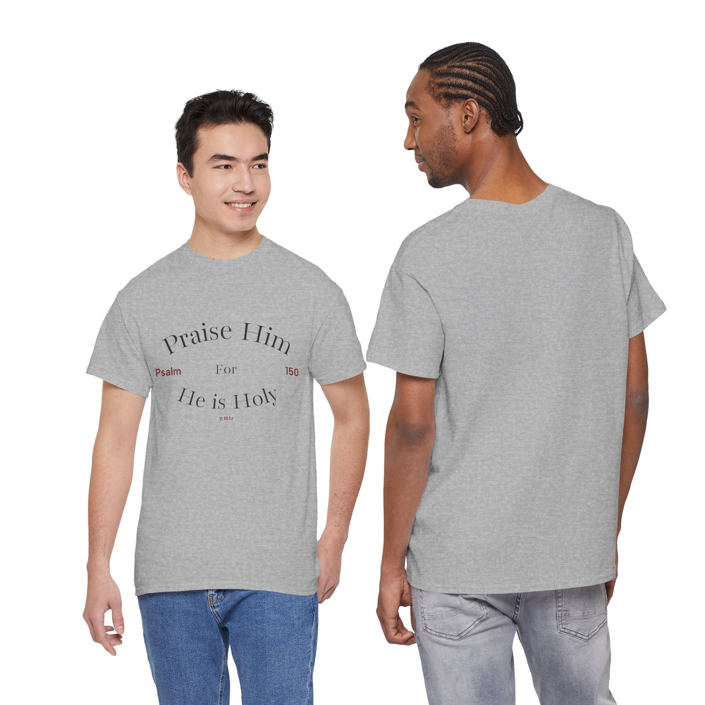 Praise Him For He is Holy — Psalm 150 T-Shirt