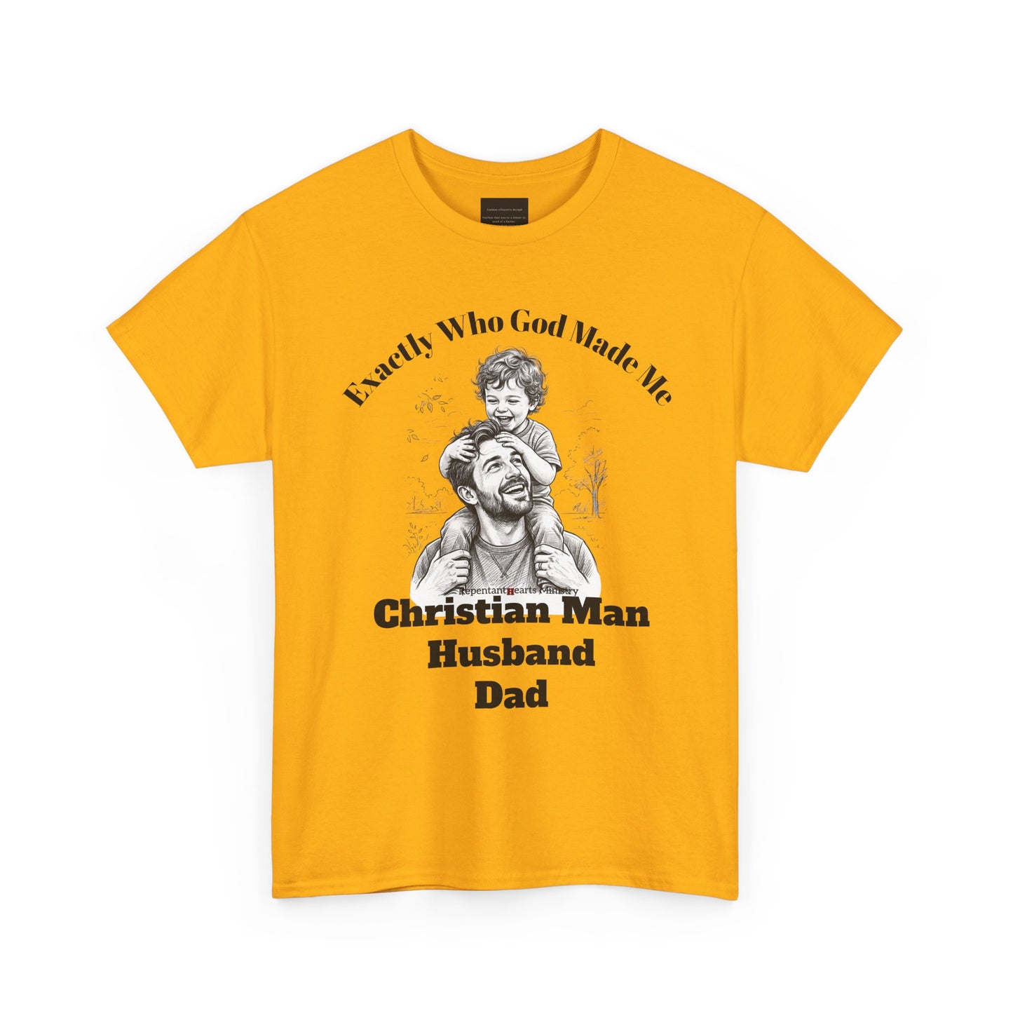 Exactly Who God Made Me T‑Shirt — Christian Man, Husband, Dad