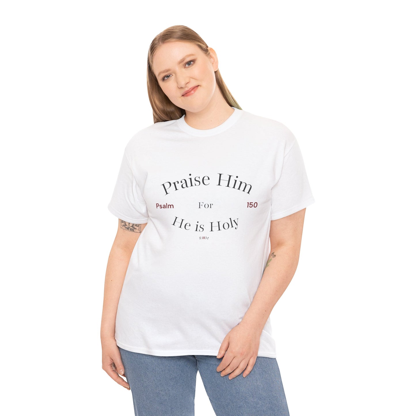 Praise Him For He is Holy — Psalm 150 T-Shirt