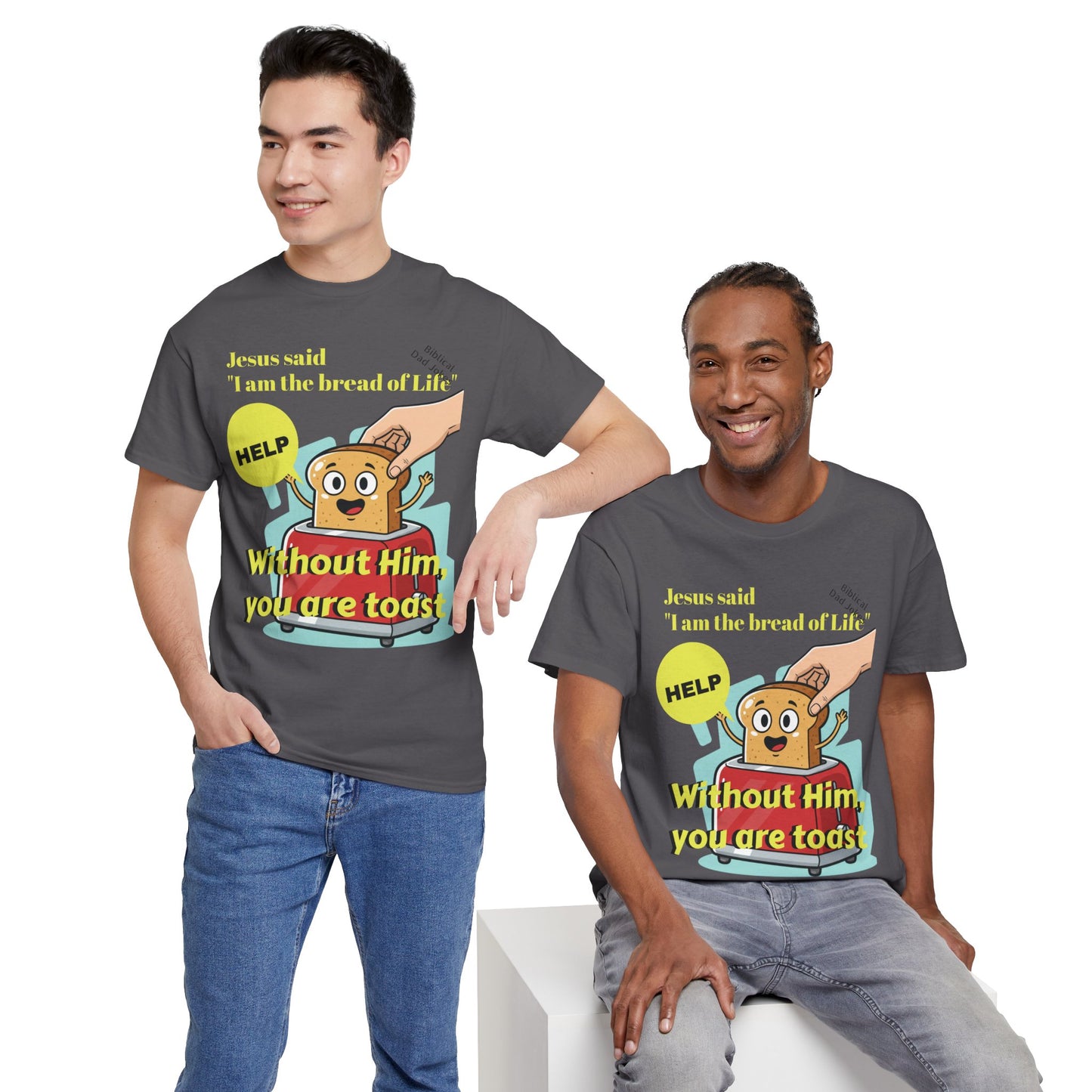 Biblical Dad Joke: I am the Bread of Life- T-Shirt