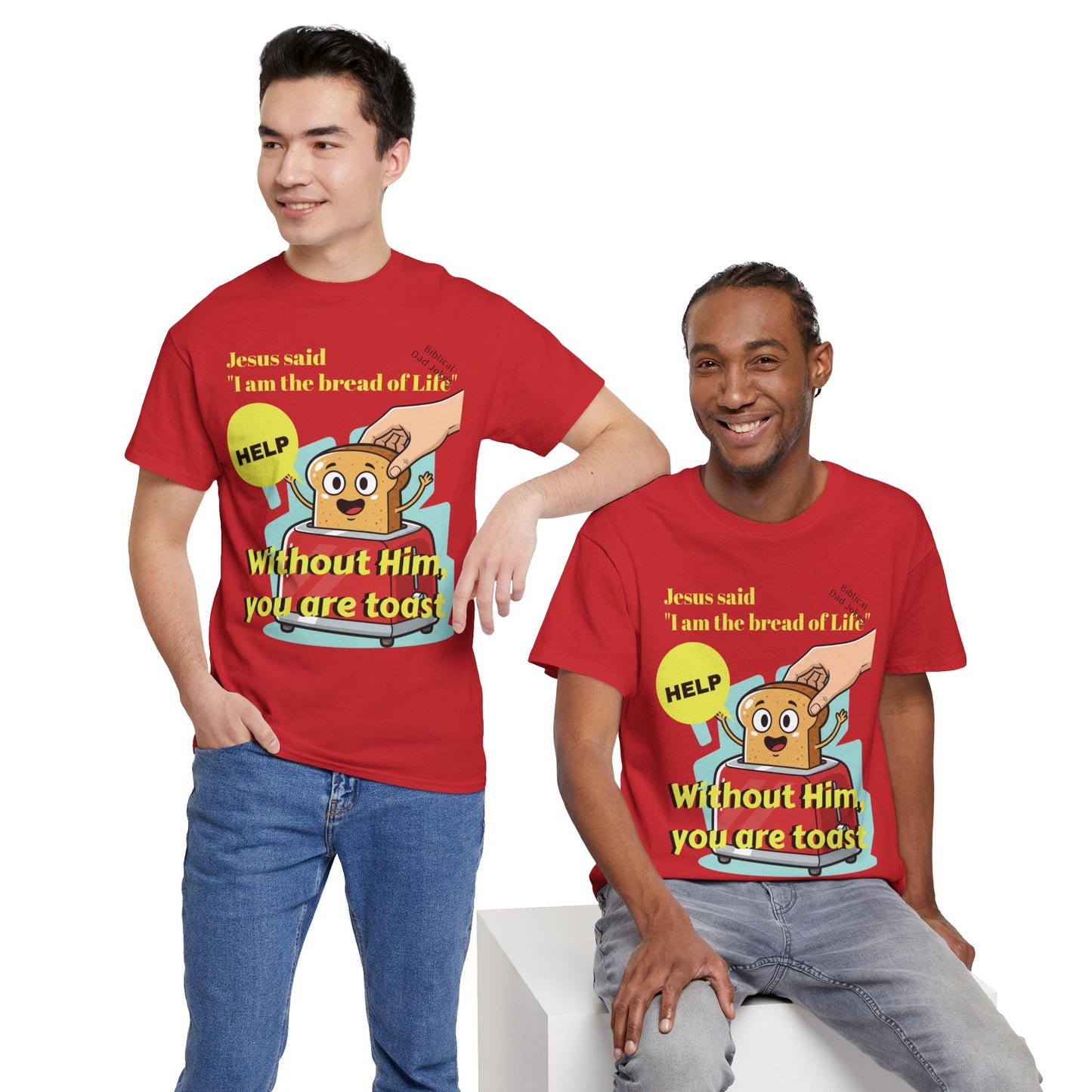 Biblical Dad Joke: I am the Bread of Life- T-Shirt